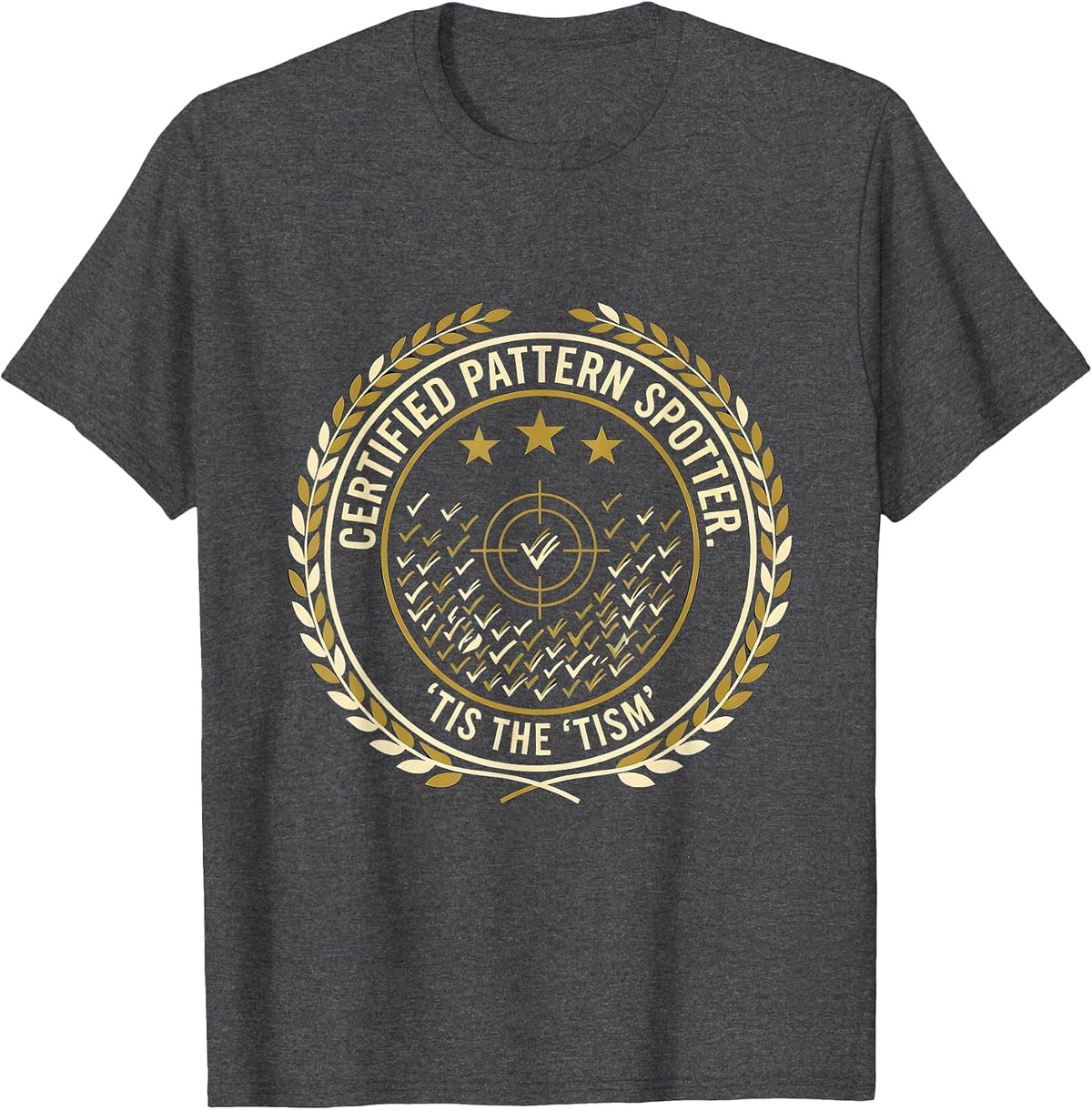 Certified Pattern Spotter, 'Tis The 'Tism Autism Meme T-Shirt - Dark Heather Grey