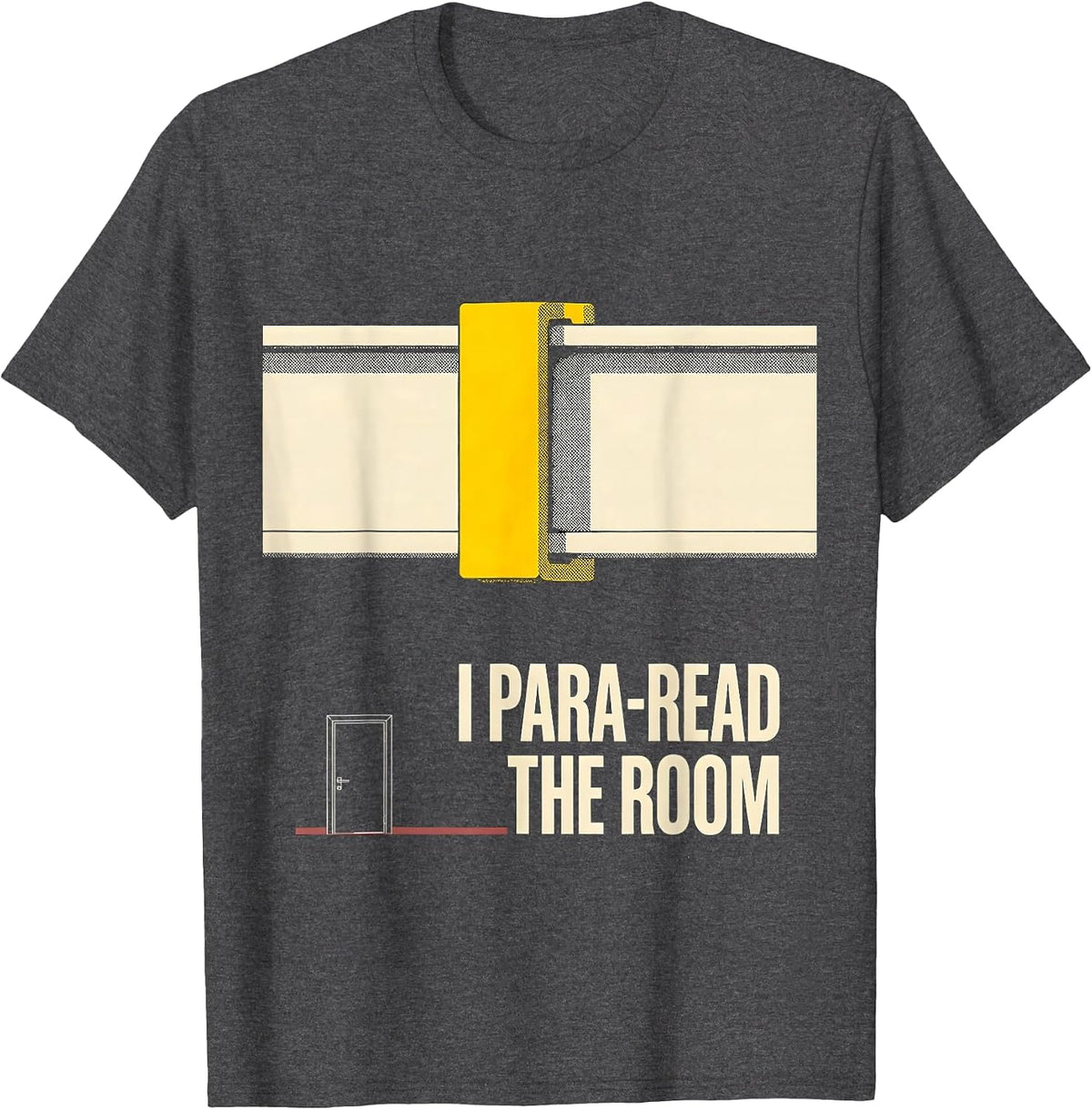 Men's I Para-Read The Room Funny Paraprofessional Para Life T-Shirt - Dark Heather Grey