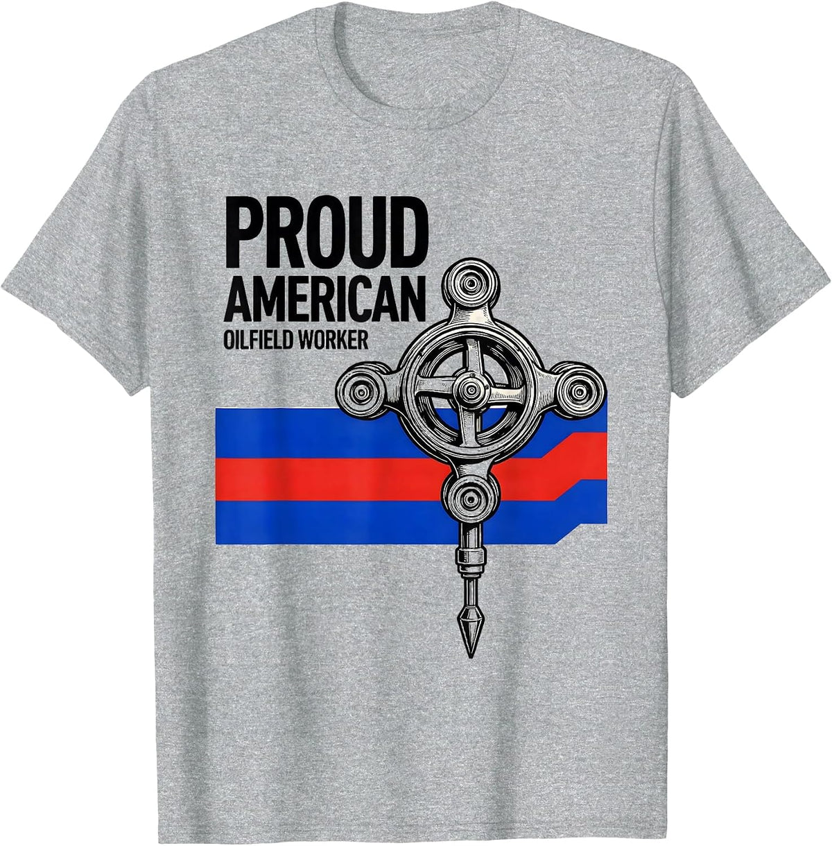 Men's Proud American Oilfield Worker Patriotic Oil Rig Worker Gift T-Shirt - Heather Grey