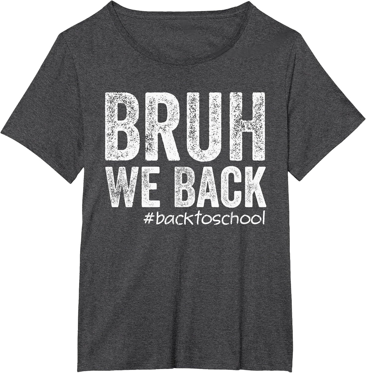 Bruh We Back Teacher Back to School First Day of School T-Shirt - Dark Heather Grey