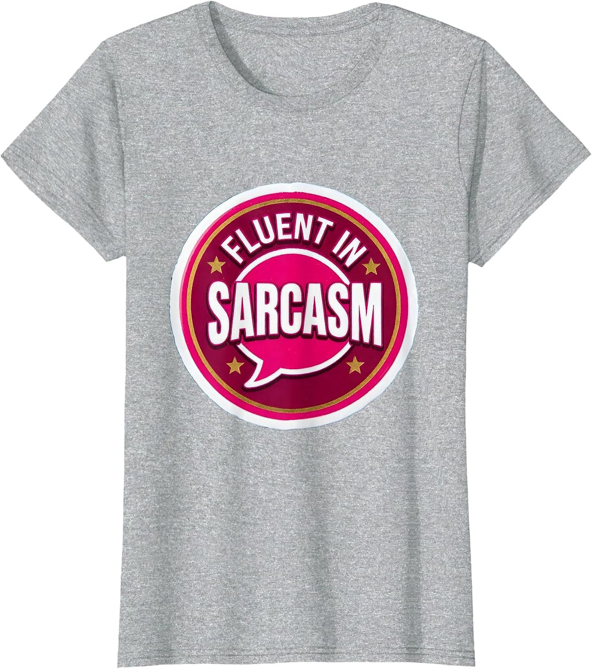 Fluent In Sarcasm Funny Sarcastic Quote Design T-Shirt - Heather Grey