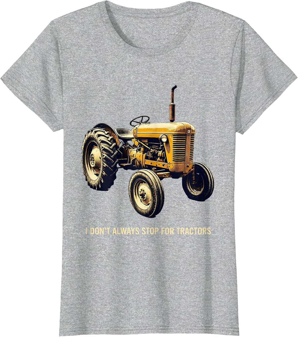 I Don't Always Stop For Tractors Vintage Design T-Shirt - Heather Grey