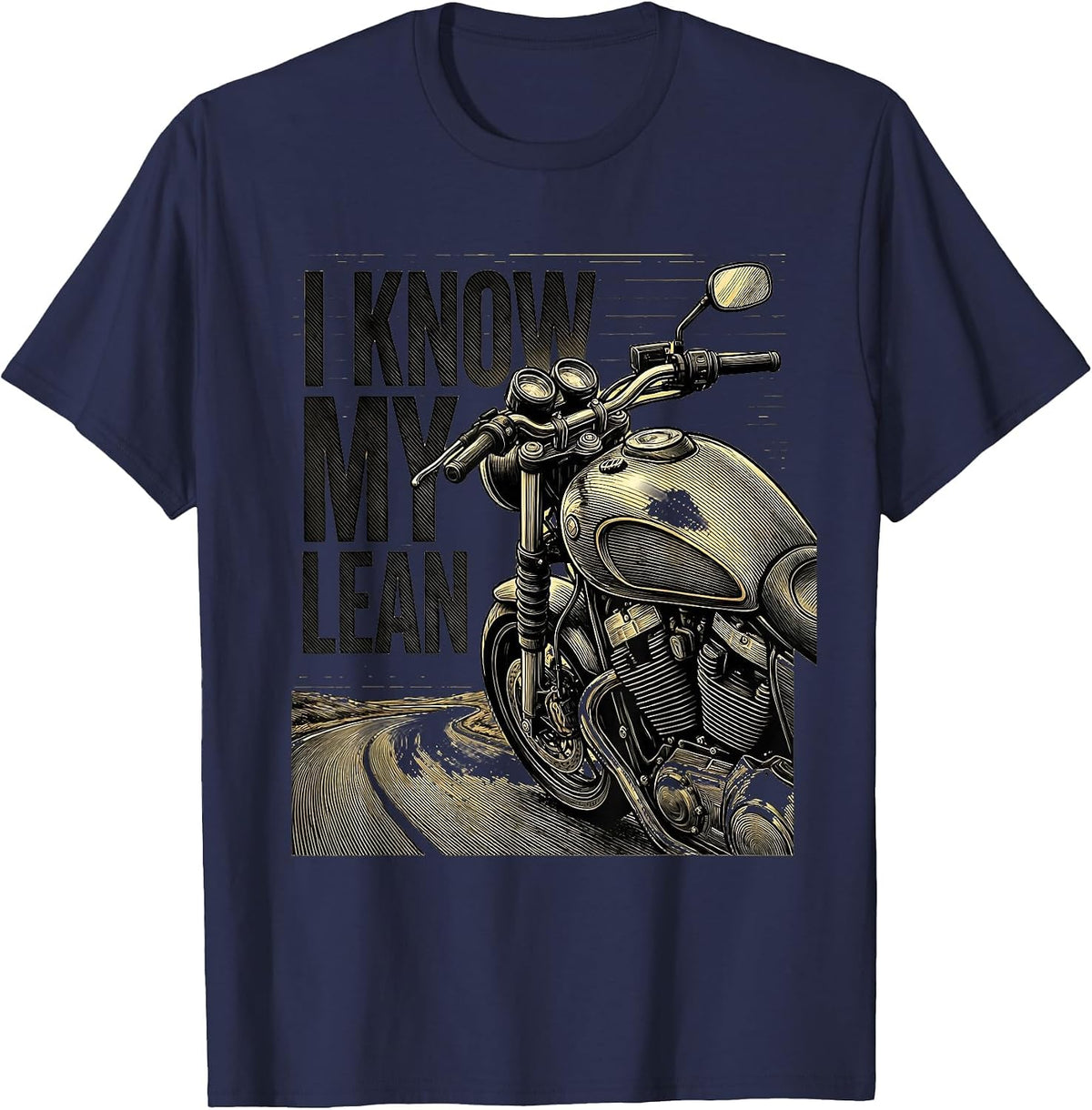 I Know My Lean Crosshatch Etching Biker Motorcycle Humor T-Shirt - Navy Blue