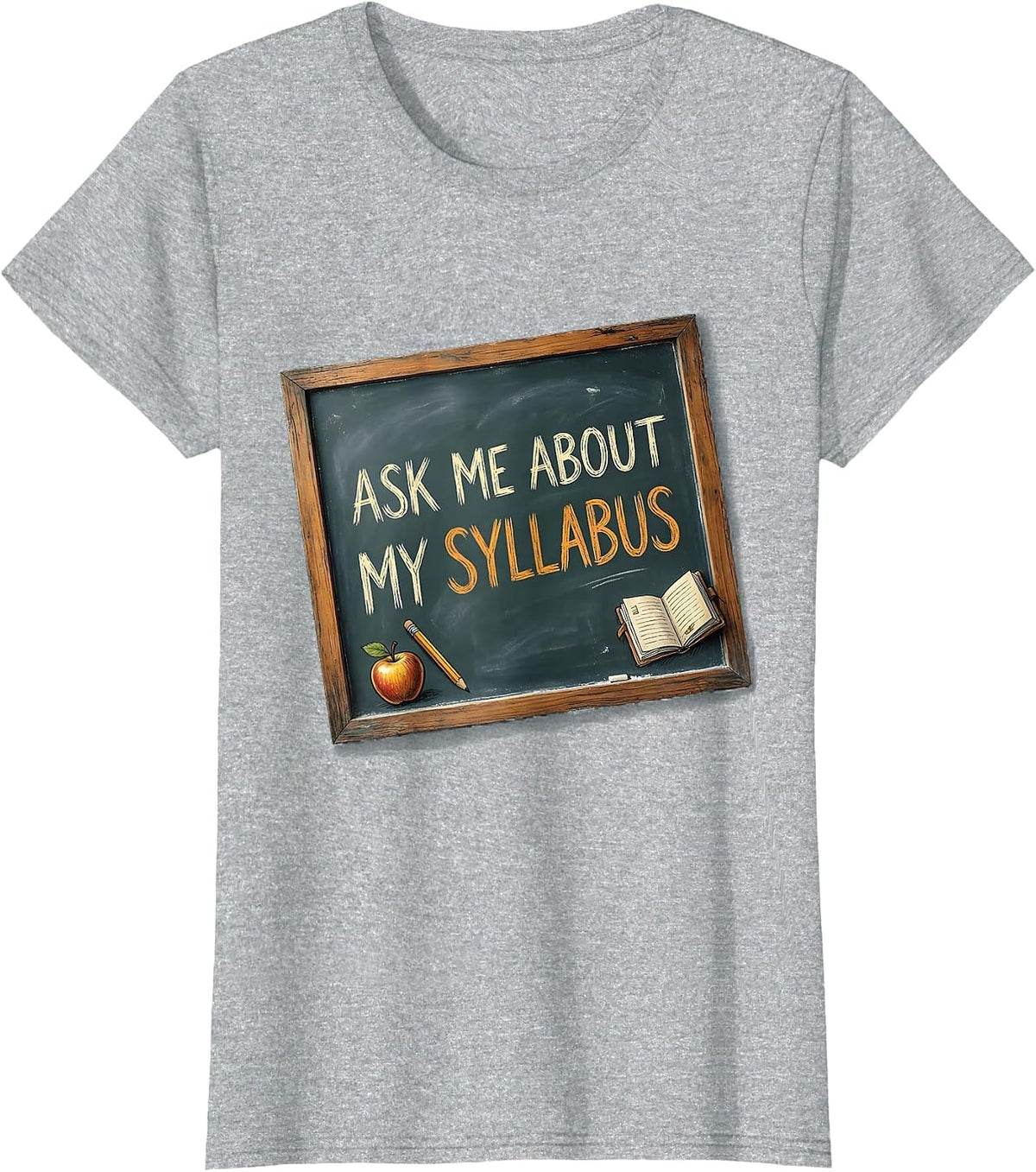Ask Me About My Syllabus Middle School Teacher T-Shirt - Heather Grey