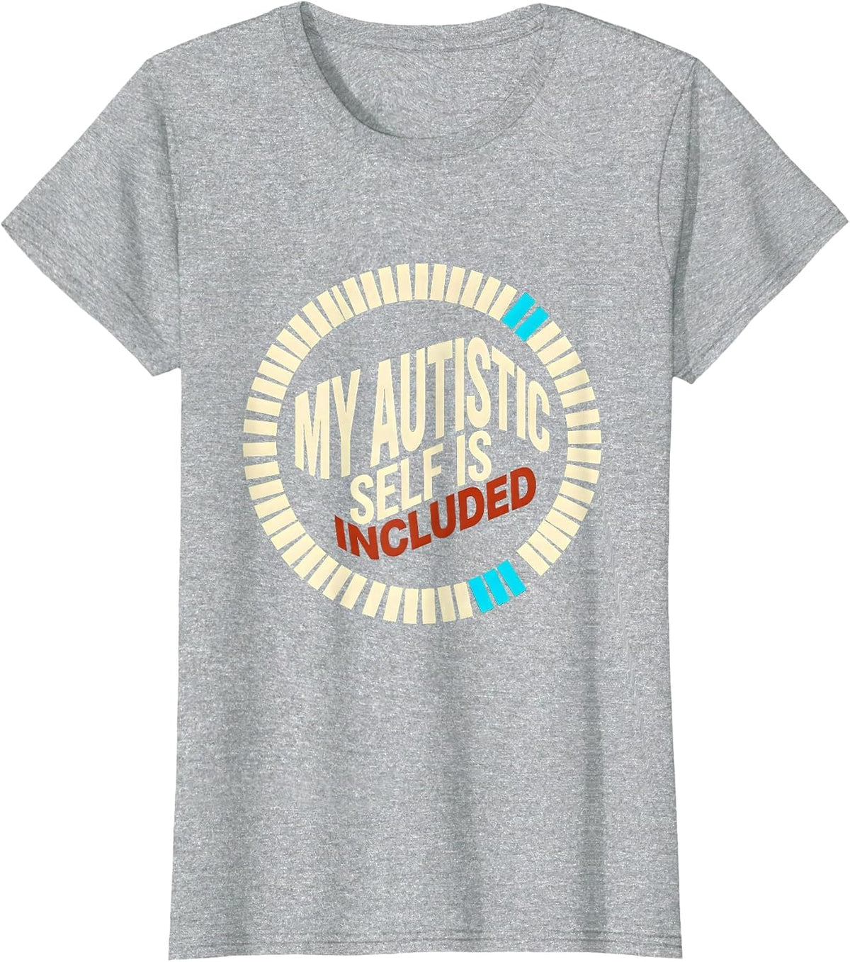 Women's My Autistic Self Is Included Funny Neurodivergent Acceptance T-Shirt - Heather Grey