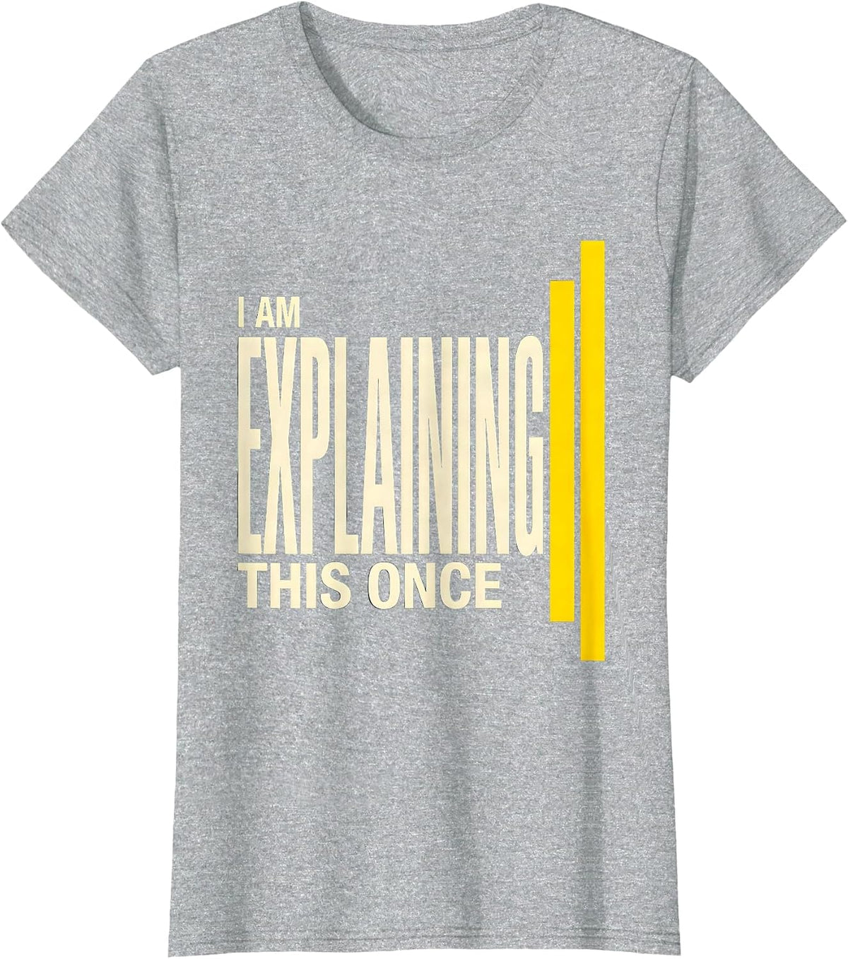 Women's I Am Explaining This Once Funny Sarcastic Teacher Back T-Shirt - Heather Grey