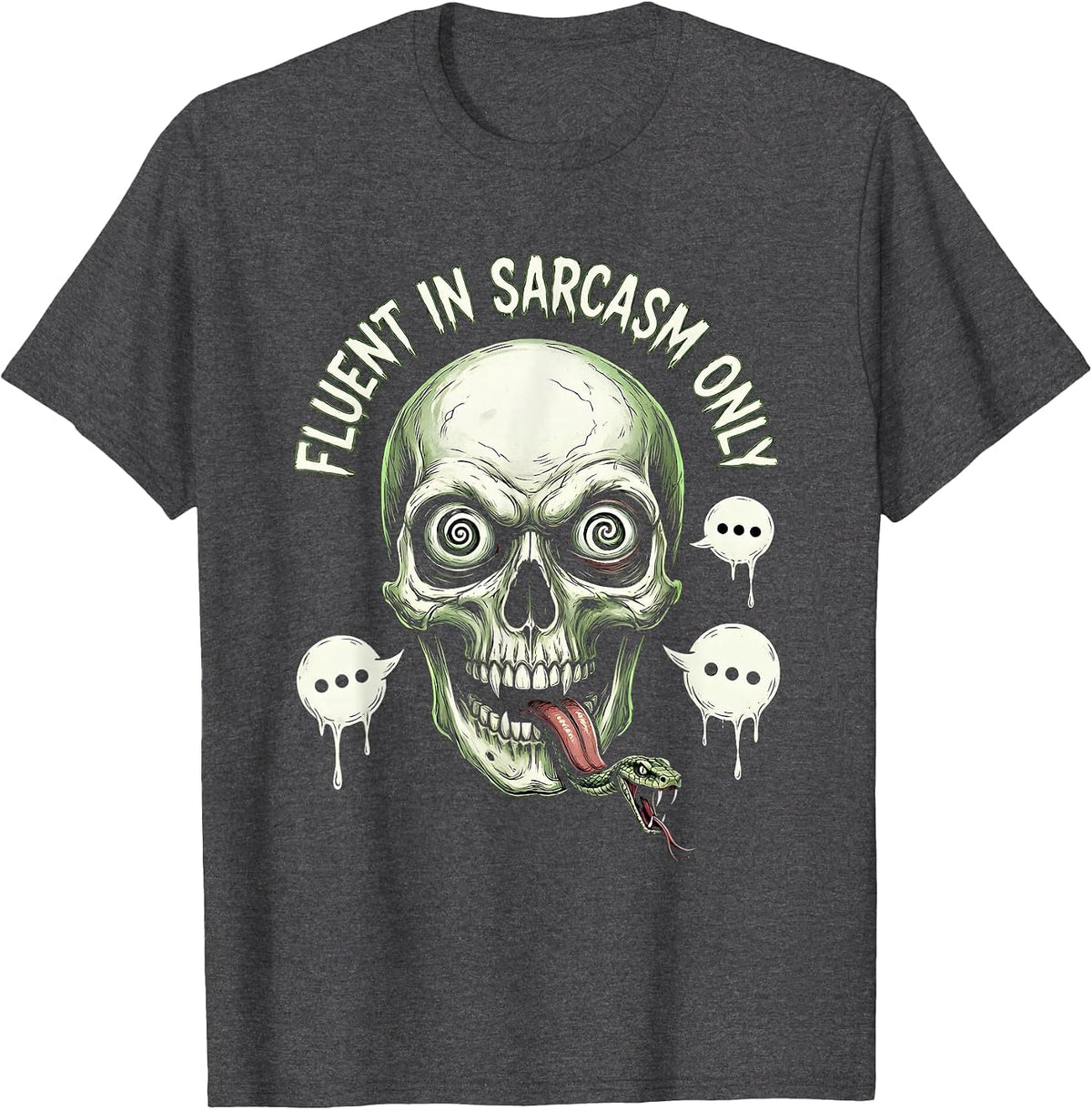 Fluent In Sarcasm Only Funny Quote Design T-Shirt - Dark Heather Grey