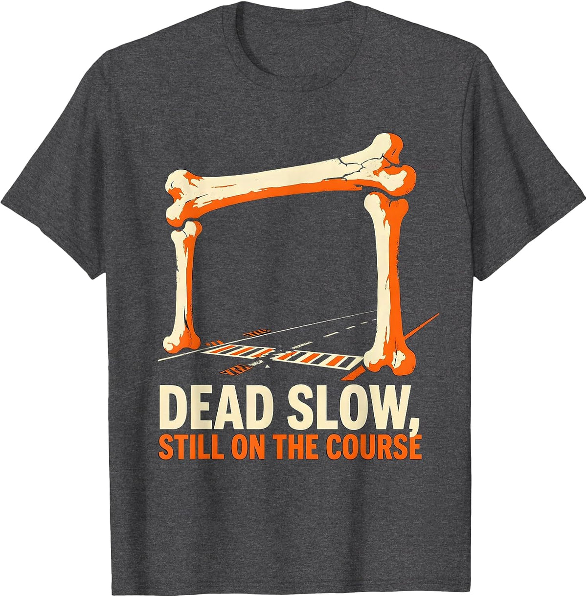 Dead Slow Still On The Course Funny Skeleton Runner T-Shirt - Dark Heather Grey