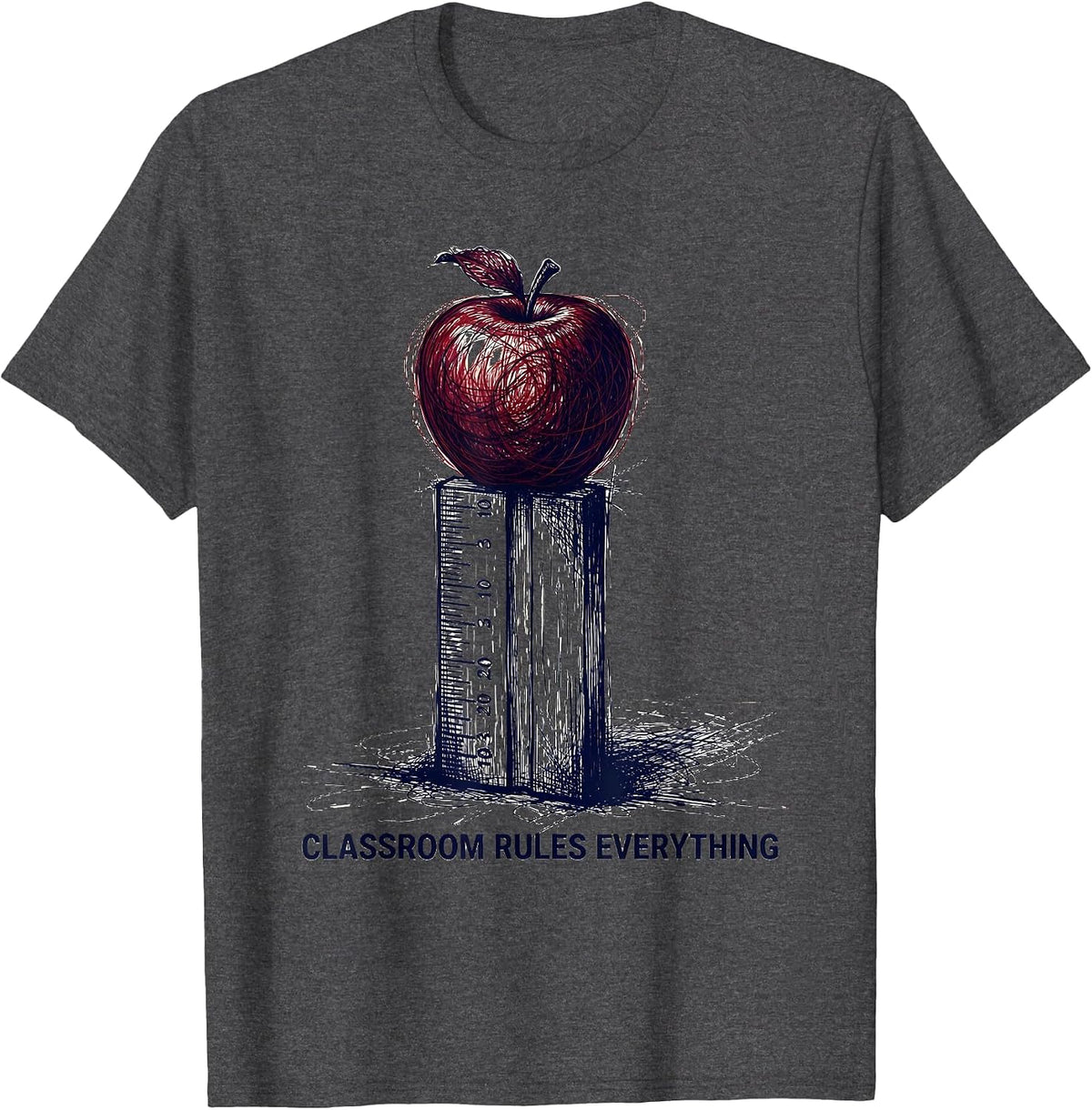 Classroom Rules Everything Teacher Design T-Shirt - Dark Heather Grey