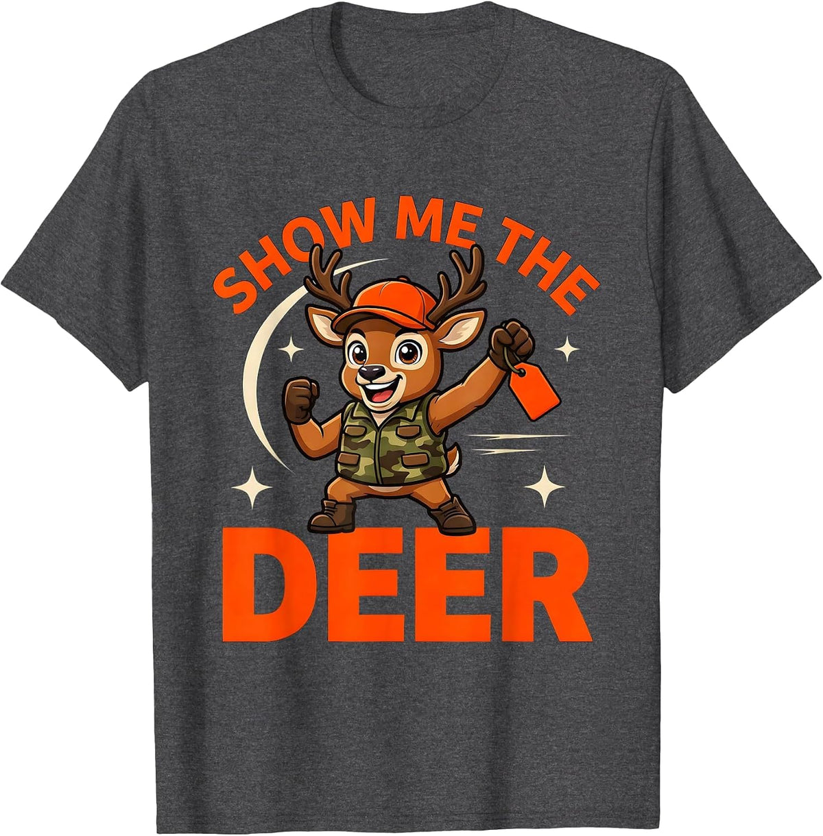 Men's SHOW ME THE DEER Funny Deer Hunter Hunting Camp Gift T-Shirt - Dark Heather Grey