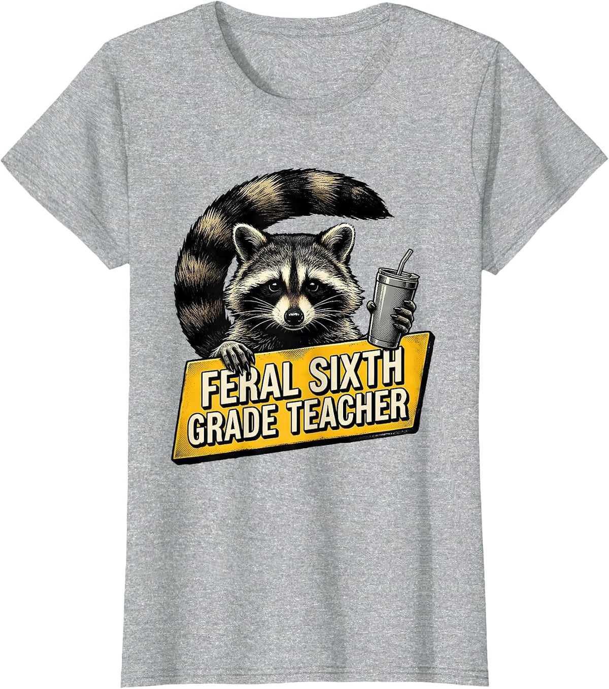 Women's Feral Sixth Grade Teacher Funny Teacher Back to School T-Shirt - Heather Grey