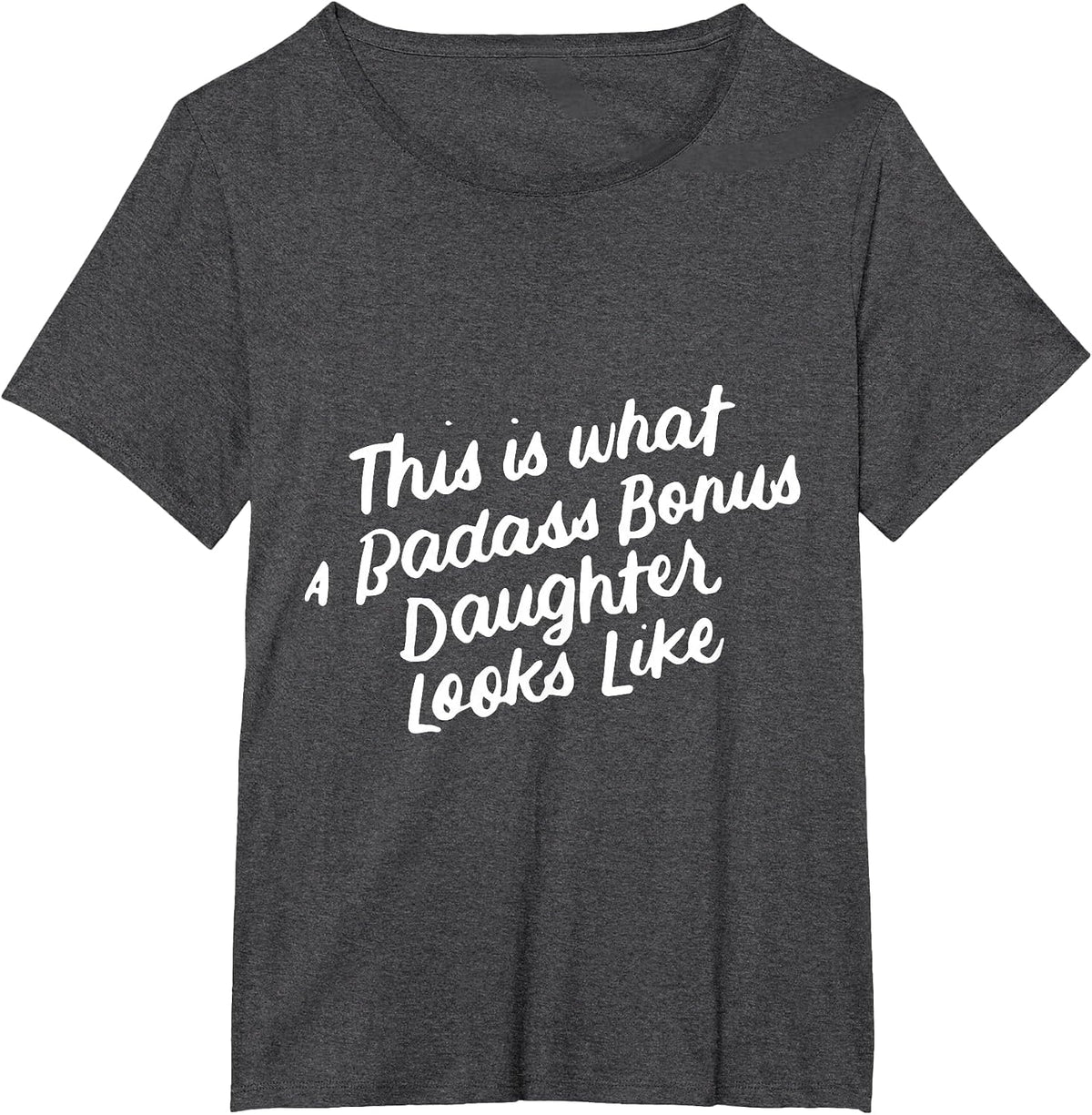 Step Bonus Daughter Funny for Stepdaughter T-Shirt - Dark Heather Grey