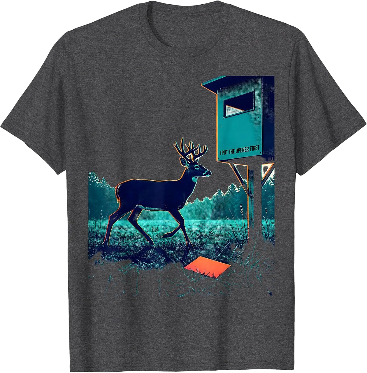 I Put The Opener First Funny Hunting Dad Deer Hunter Humor T-Shirt - Dark Heather Grey