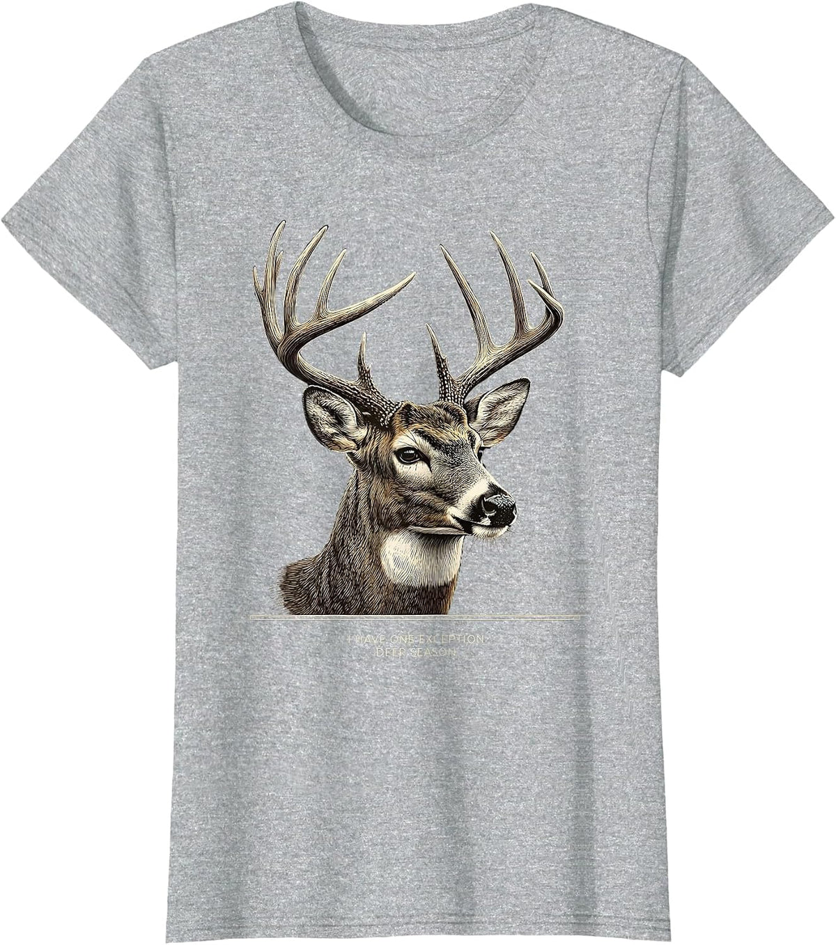 I Have One Exception Deer Season Funny Deer Hunting Dad T-Shirt - Heather Grey