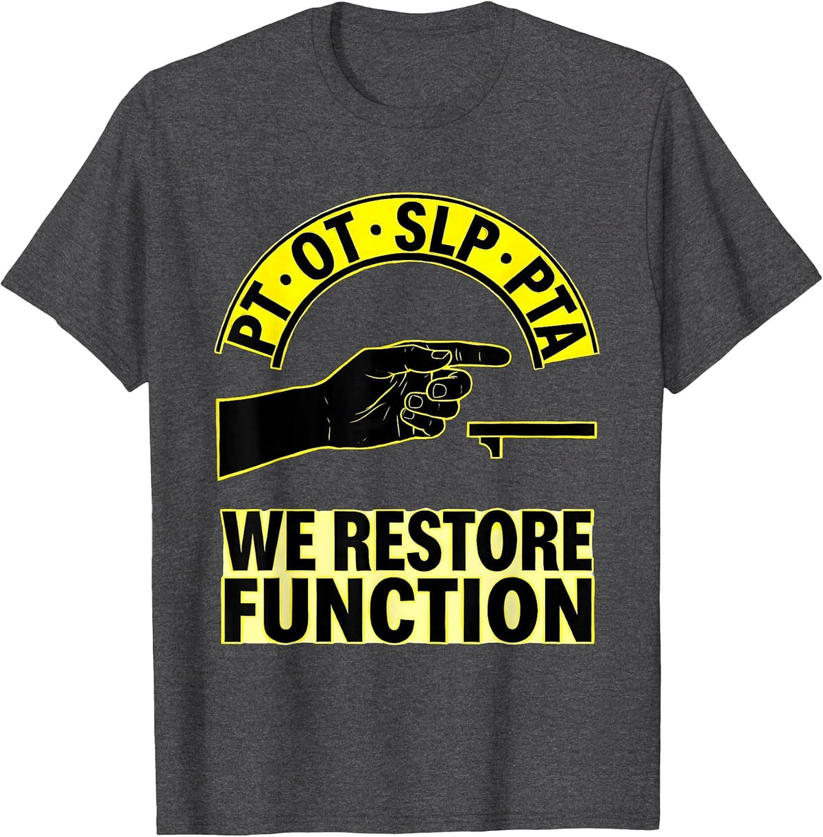 Men's PT · OT · SLP · PTA — We Restore Function Physical Therapist T-Shirt - Dark Heather Grey