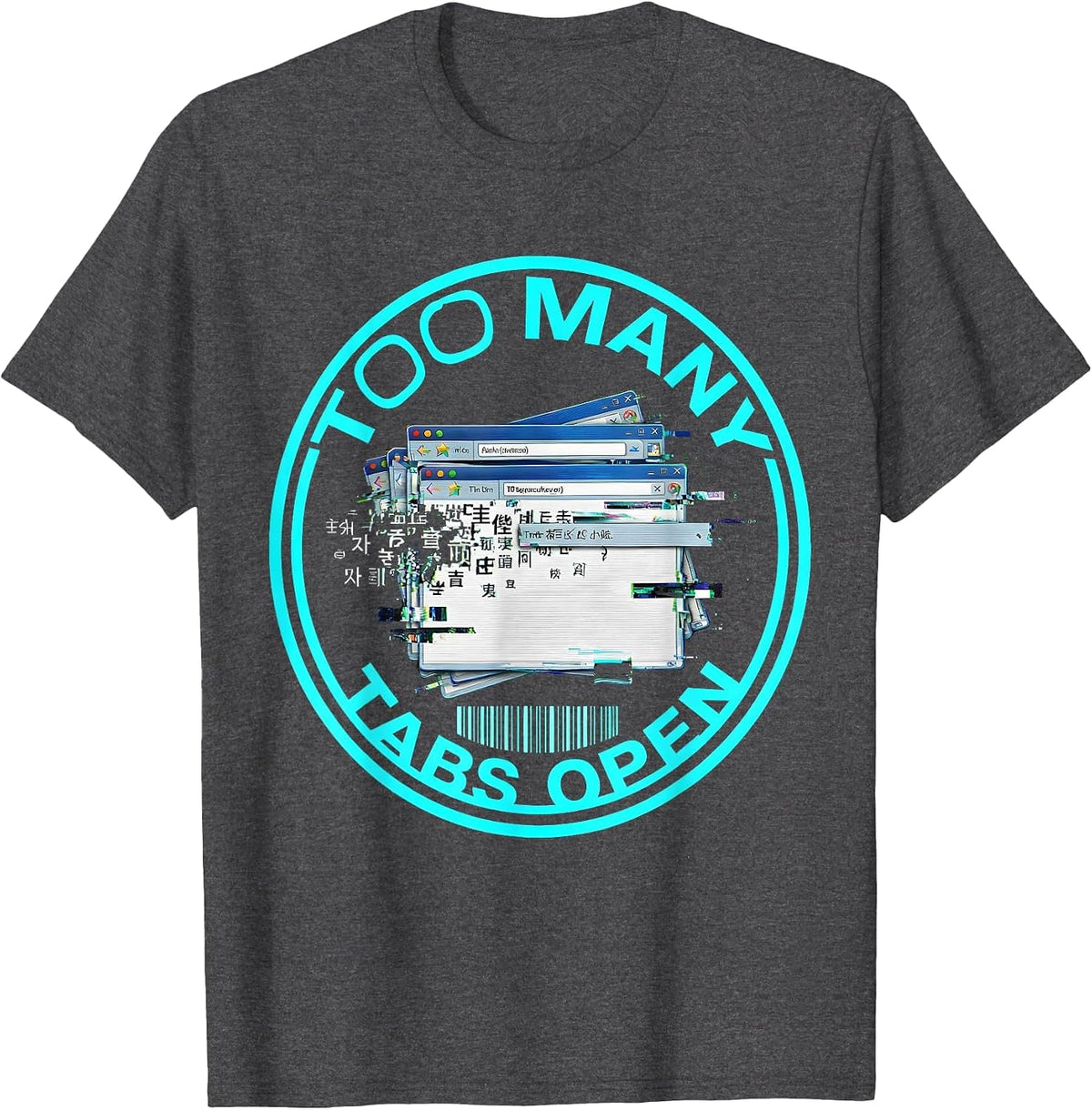 Too Many Tabs Open Funny ADHD Design T-Shirt - Dark Heather Grey