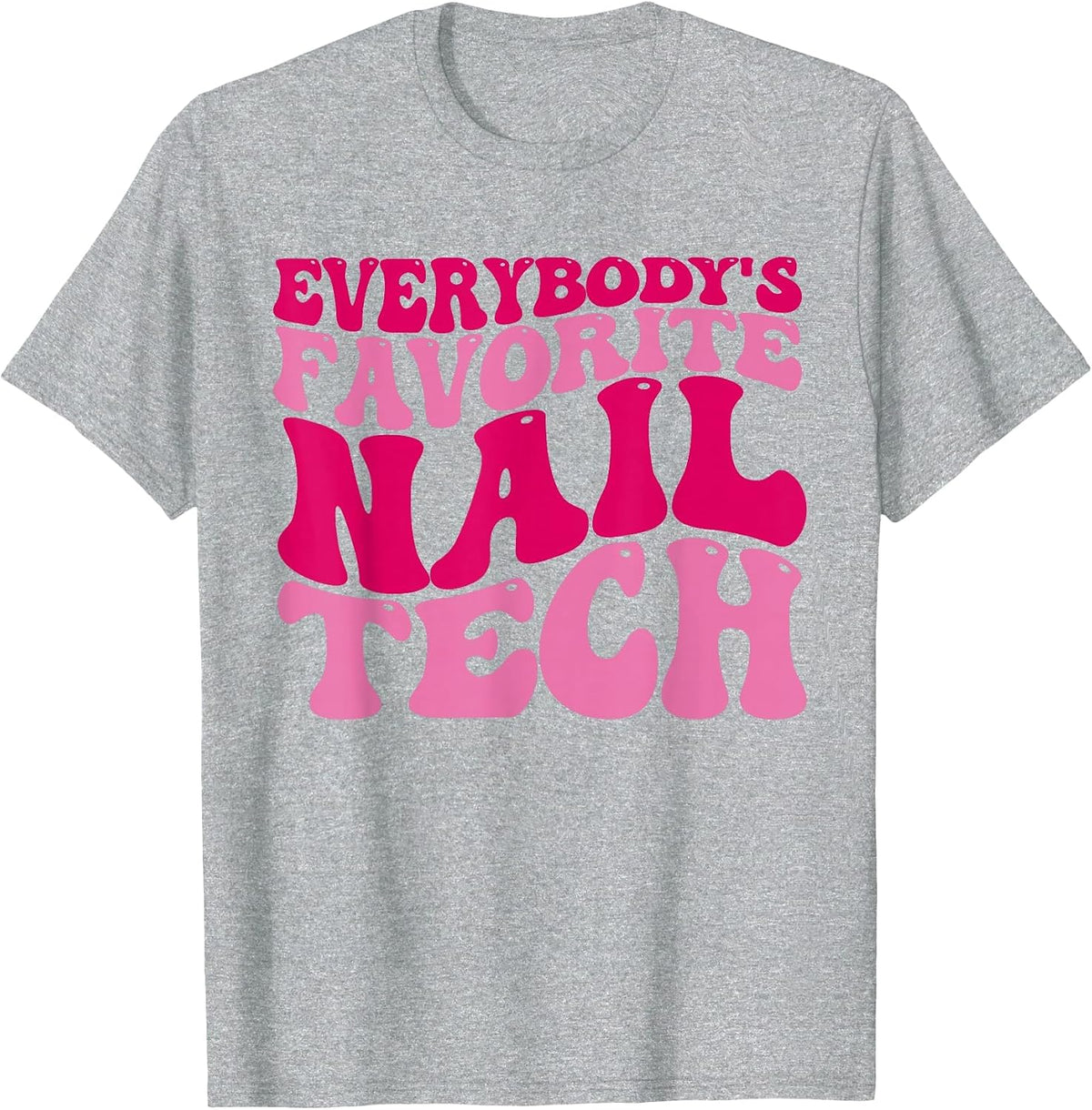 Everybody's Favorite Nail Tech Funny Nail Tech Retro Groovy T-Shirt - Heather Grey