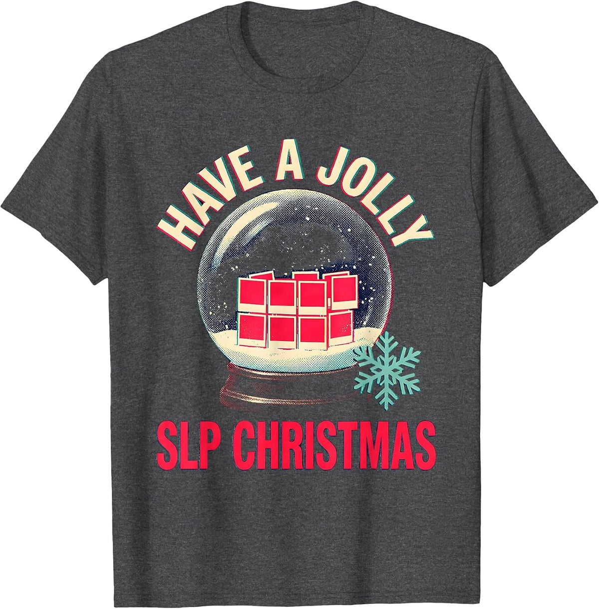 Have a Jolly SLP Christmas Whimsical Professional Humor T-Shirt - Dark Heather Grey