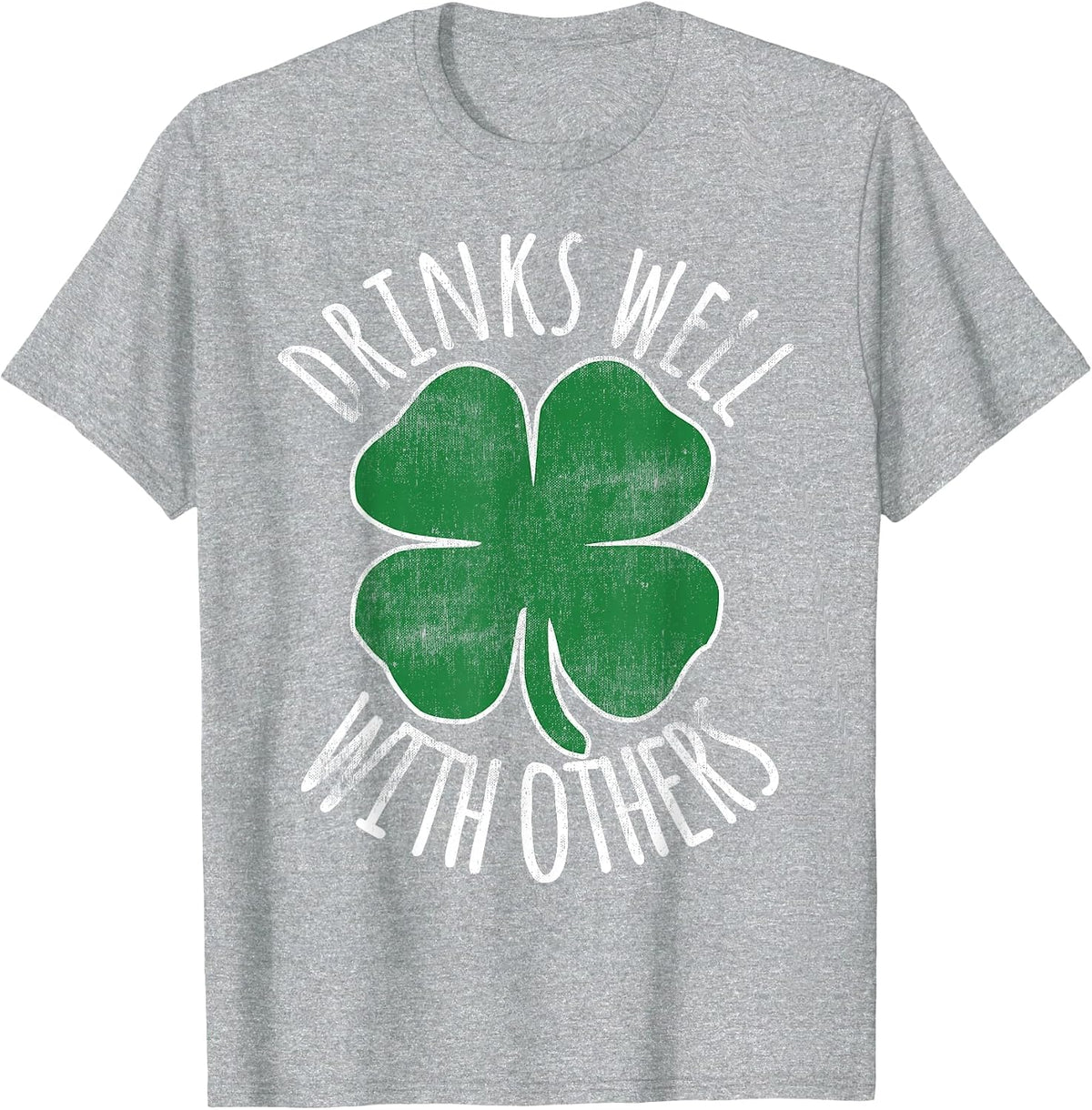 Drinks Well with Others St. Patrick's Day Drunk Beer Funny T-Shirt - Heather Grey