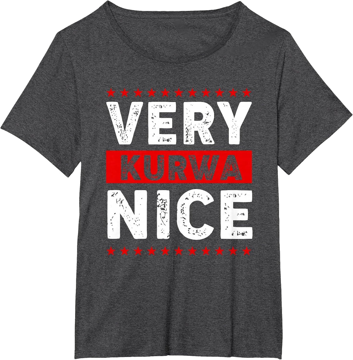 Funny Very Kurwa Nice Polish English Sarcasm Quote Men Women T-Shirt - Dark Heather Grey