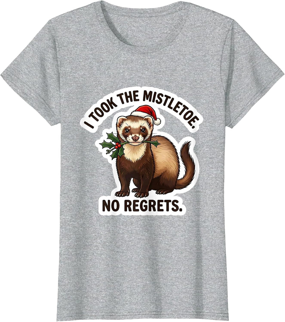 I Took The Mistletoe No Regrets Funny Ferret Lover Christmas T-Shirt - Heather Grey