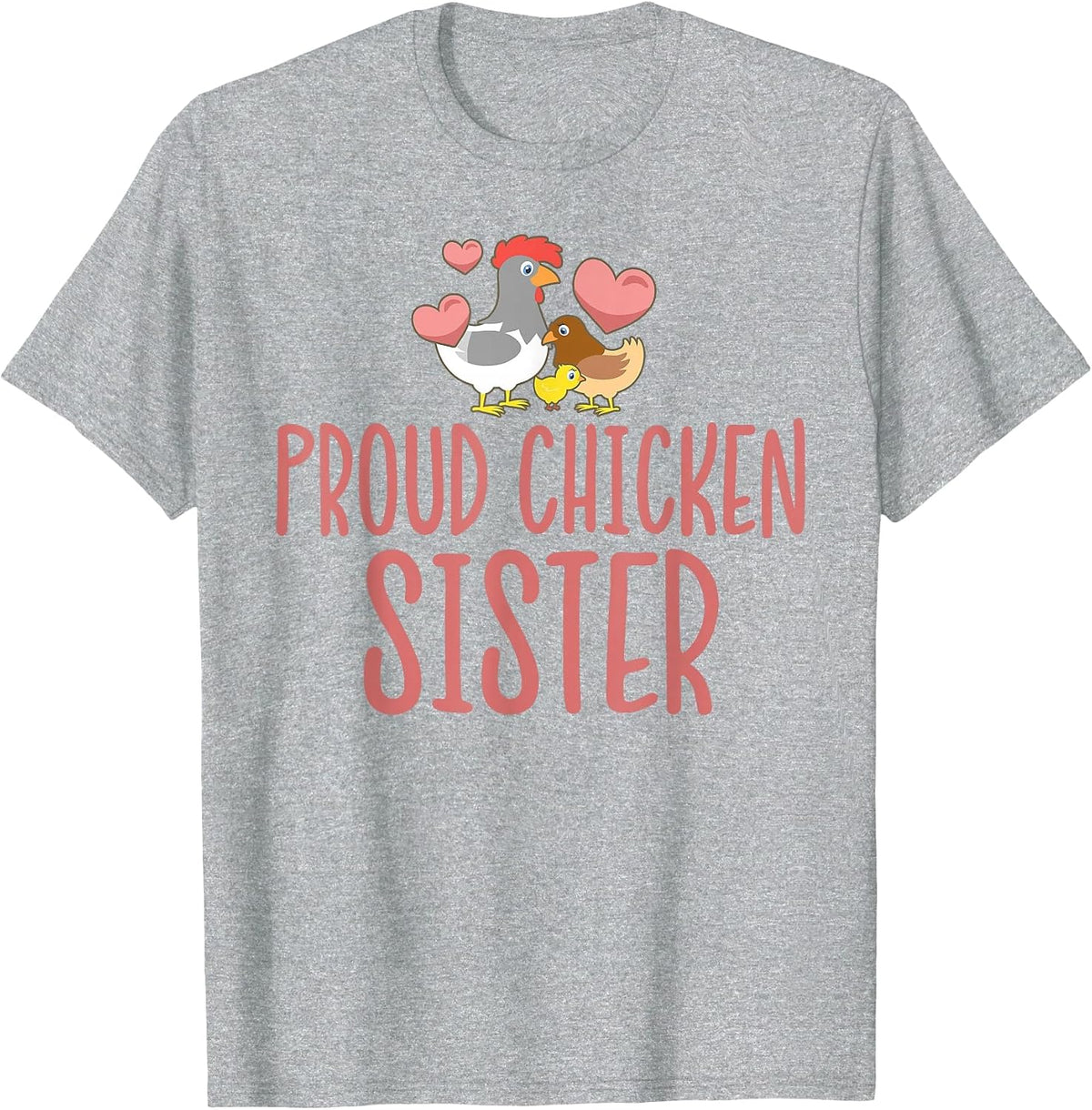 Proud Chicken Sister Cute Chicken Lover T-Shirt - Heather Grey