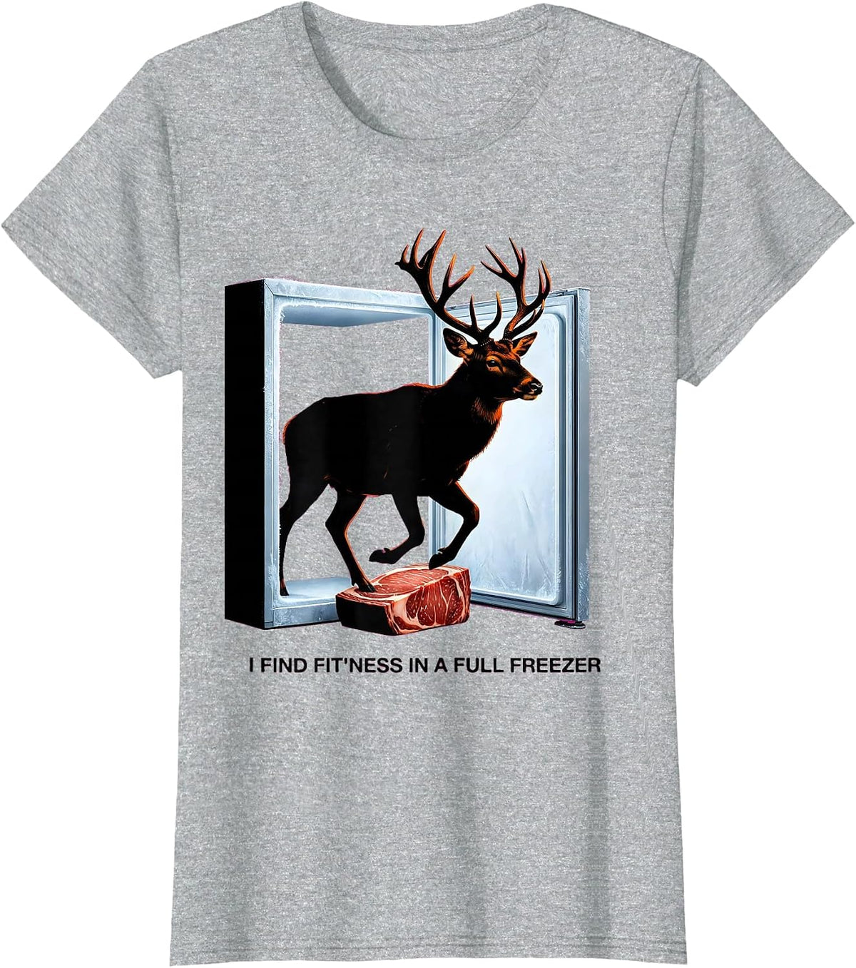 Women's I Find Fit'ness In A Full Freezer Funny Deer Hunting Dad T-Shirt - Heather Grey