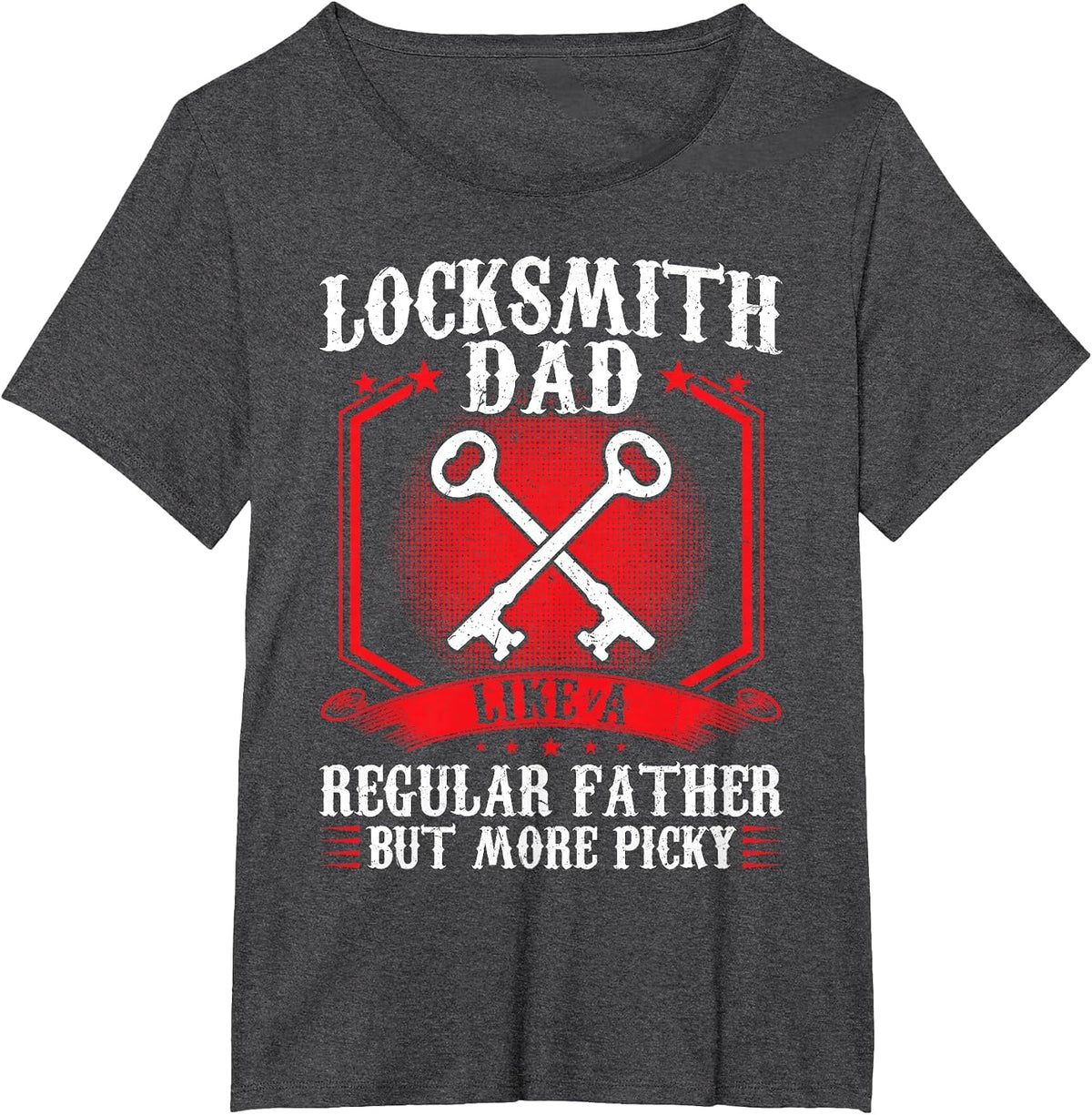 Locksmith Dad - Like A Regular Father But More Picky T-Shirt - Dark Heather Grey
