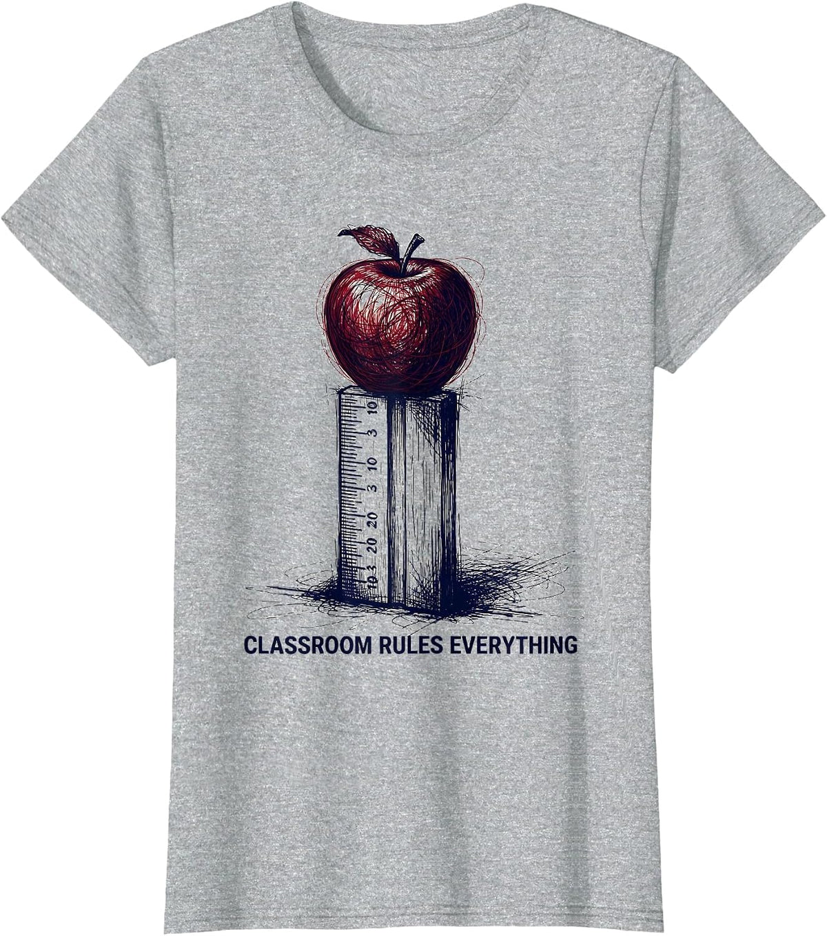 Classroom Rules Everything Teacher Design T-Shirt - Heather Grey