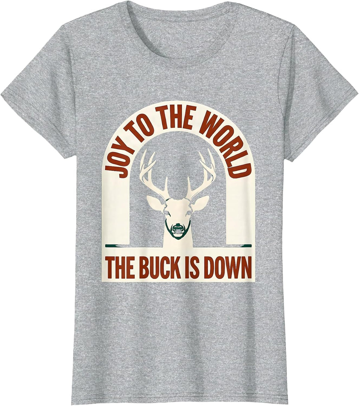 Joy To The World The Buck Is Down Funny Deer Hunter T-Shirt - Heather Grey