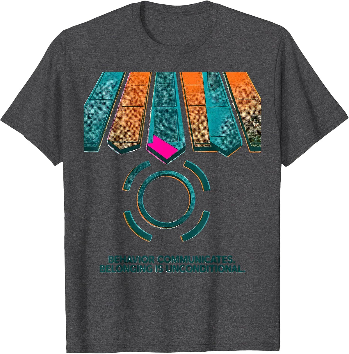 Men's Behavior Communicates Belonging Is Unconditional Special T-Shirt - Dark Heather Grey