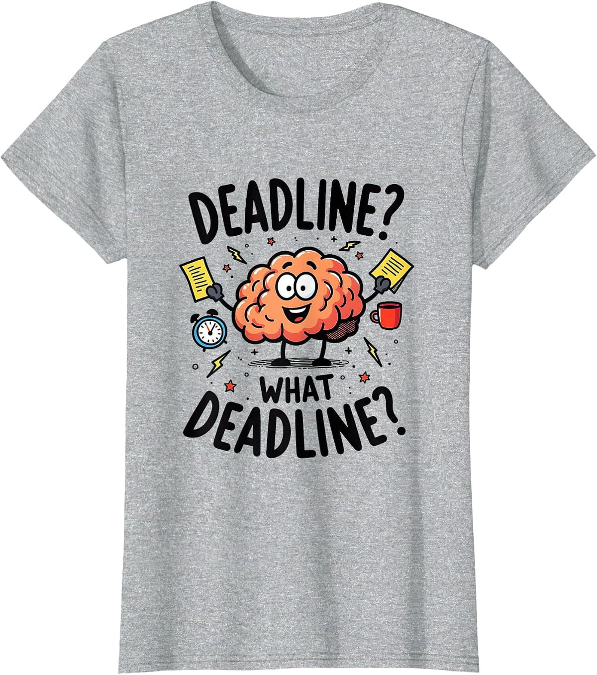 Deadline? What Deadline? Funny ADHD Design T-Shirt - Heather Grey