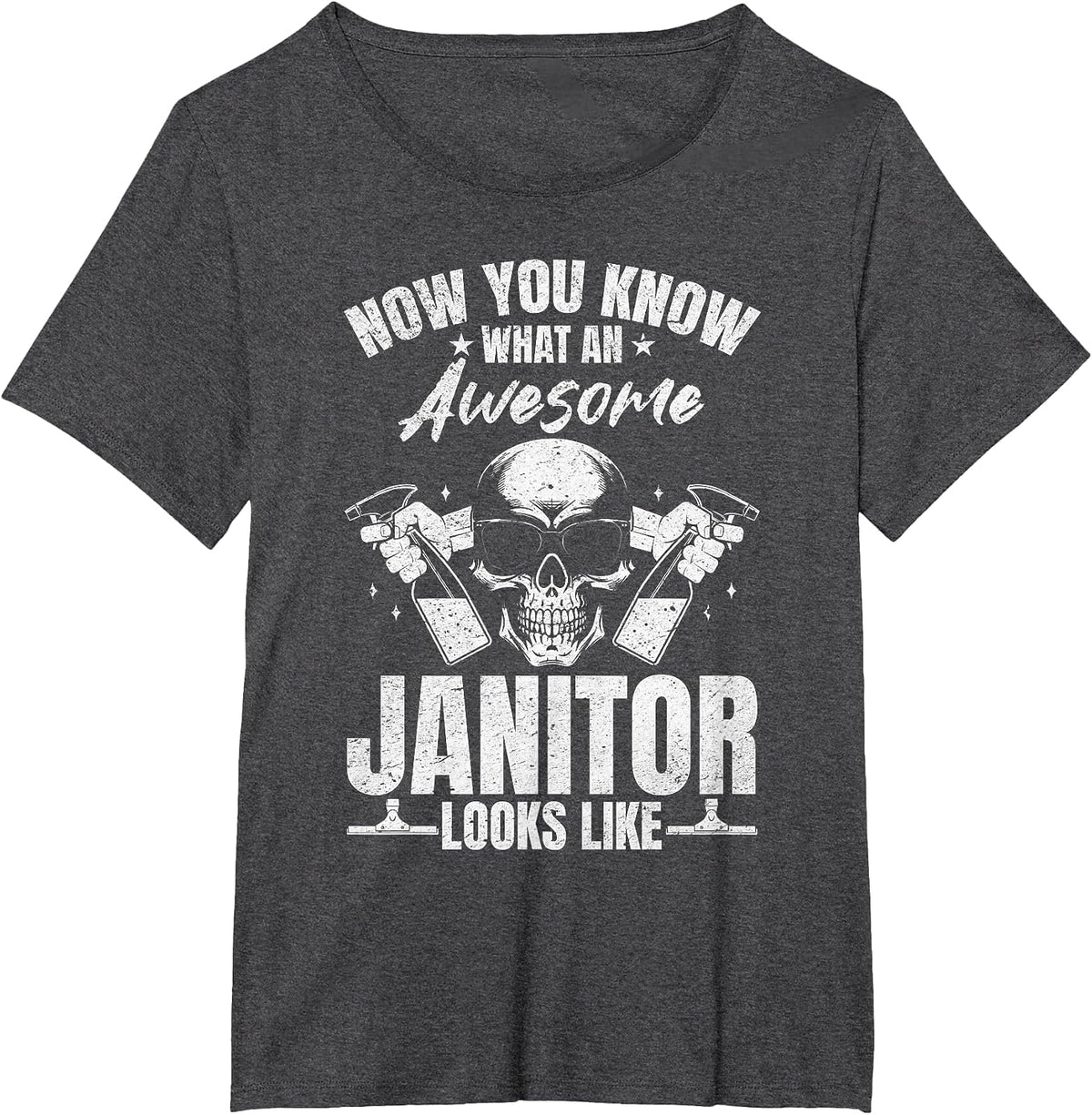 Now You Know What an Awesome Janitor Looks Like T-Shirt - Dark Heather Grey