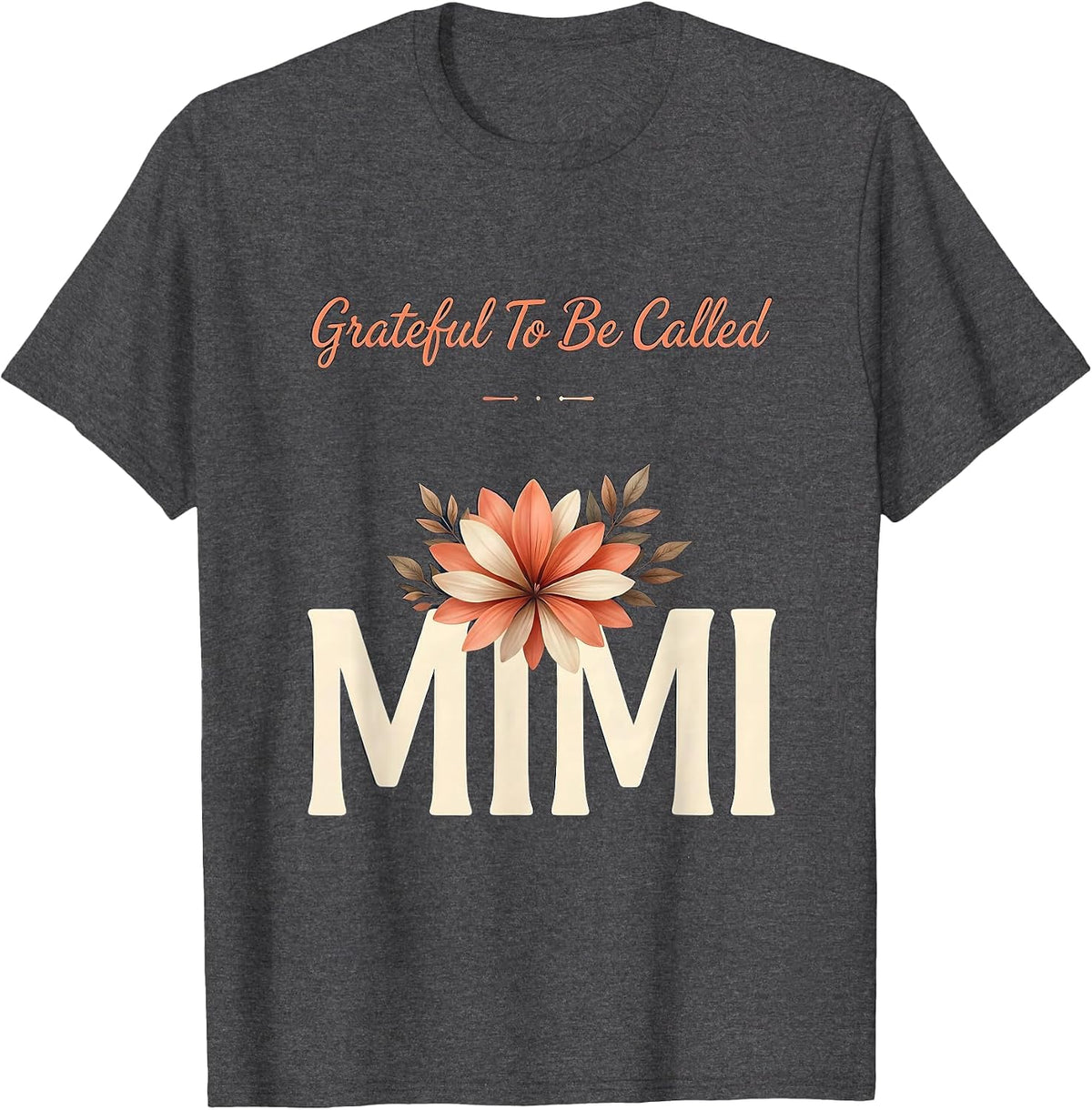 Grateful To Be Called Mimi Sentimental Grandma Gift T-Shirt - Dark Heather Grey