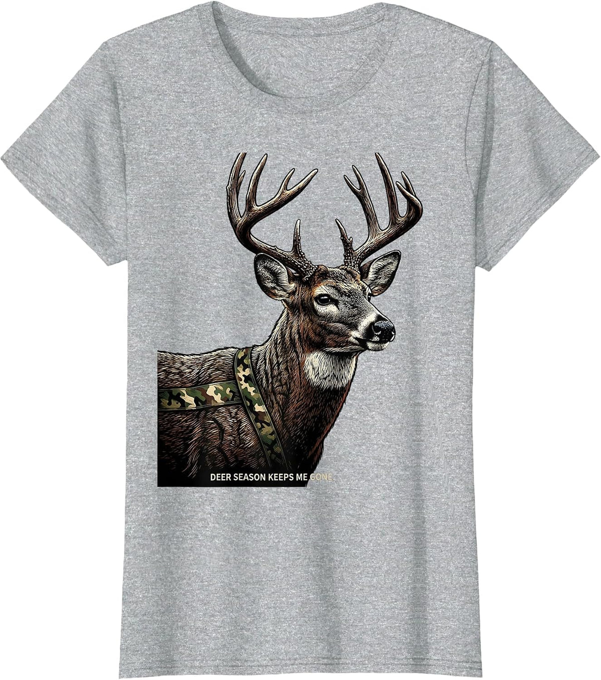 Women's Deer Season Keeps Me Gone Funny Hunting Dad Gift T-Shirt - Heather Grey