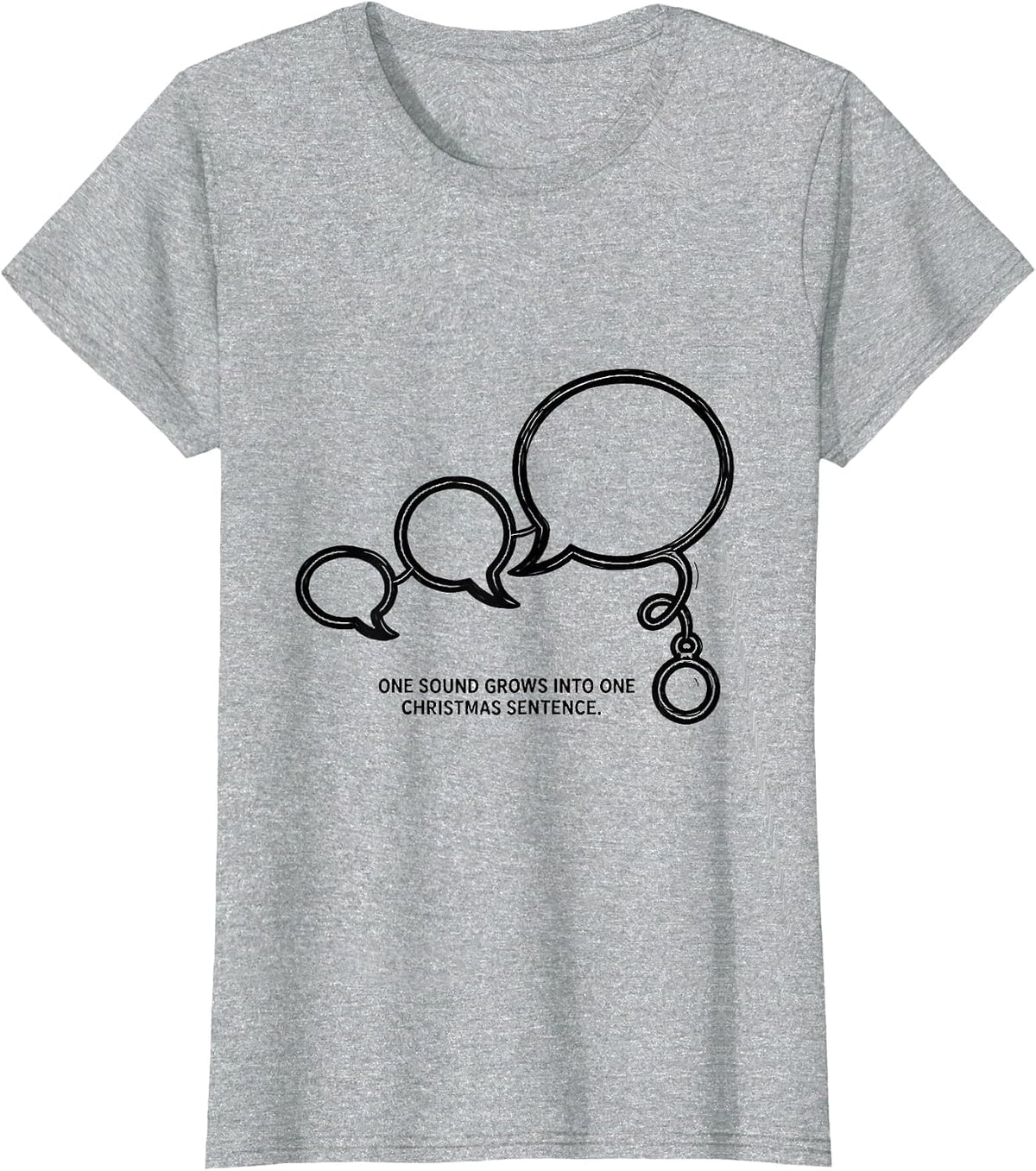 One Sound Grows Into One Christmas Sentence SLP T-Shirt - Heather Grey