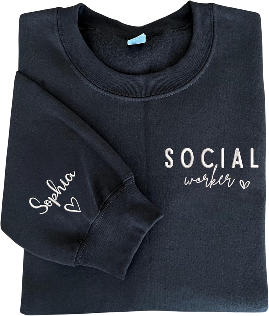Personalized Embroidered Social Worker Sweatshirt – Custom Gift for Student, Social Work Graduation Gifts, Appreciation Gift