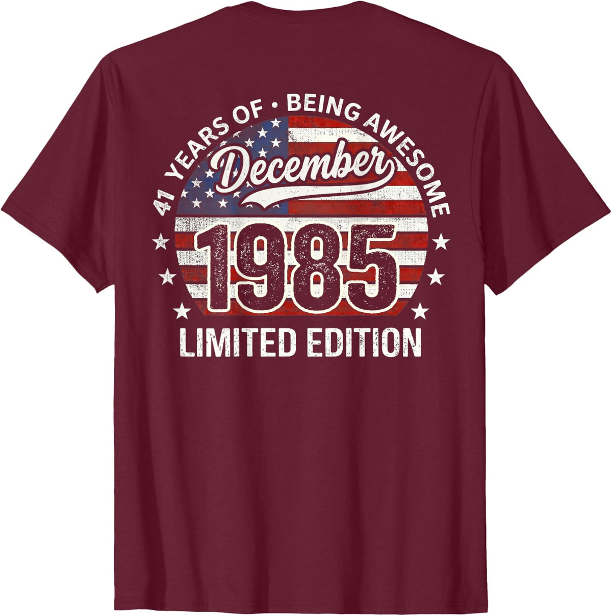 (Back) December 41st Birthday Men Women 1985 Awesome USA Flag T-Shirt - Burgundy
