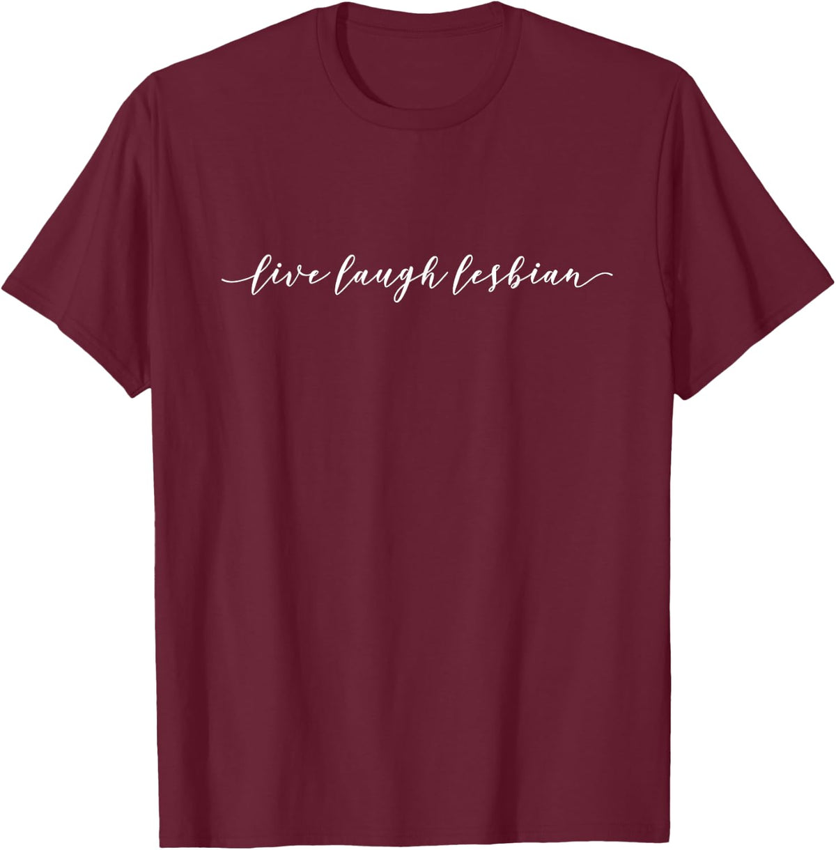 Live Laugh Lesbian Pride LGBTQ T-Shirt - Burgundy