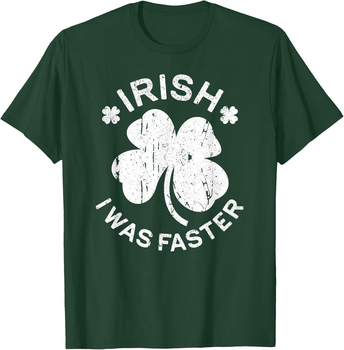 Irish I Was Faster Shirt Funny Men Women St Patricks Day T-Shirt - Dark Green