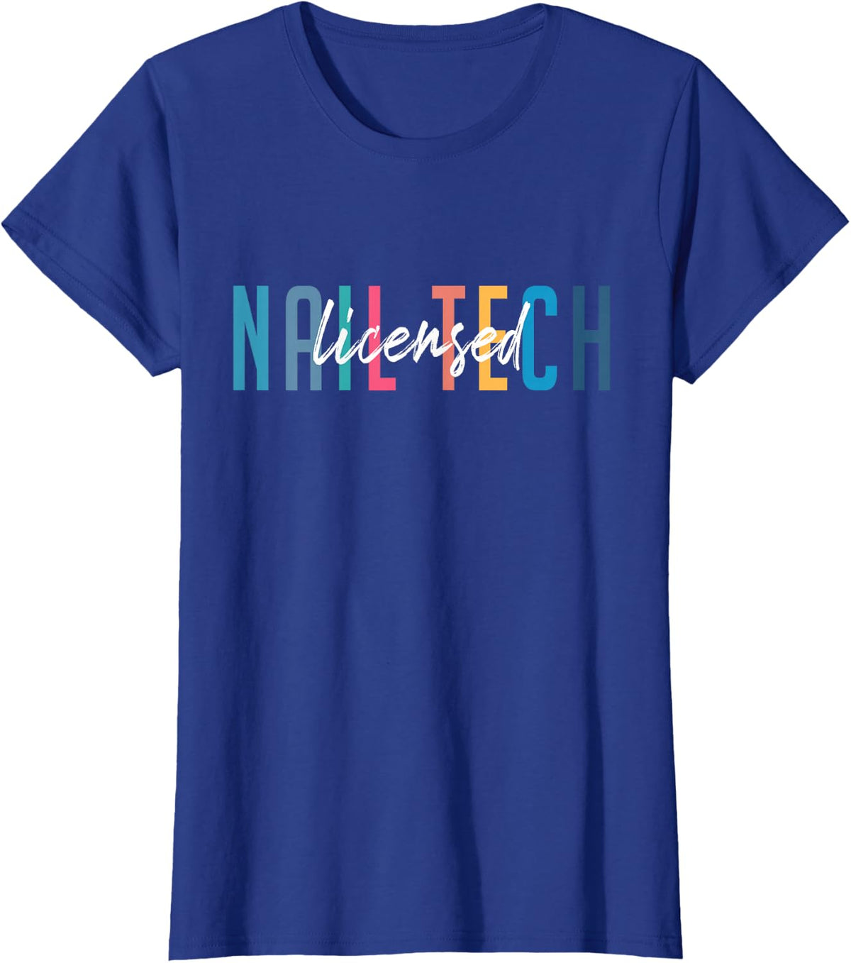 Licensed Nail Tech Nail Technician Nail Tech T-Shirt - Royal Blue