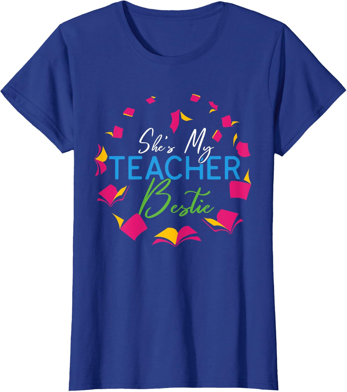 She's My Teacher Bestie Funny Matching Teachers Humor Saying T-Shirt - Royal Blue