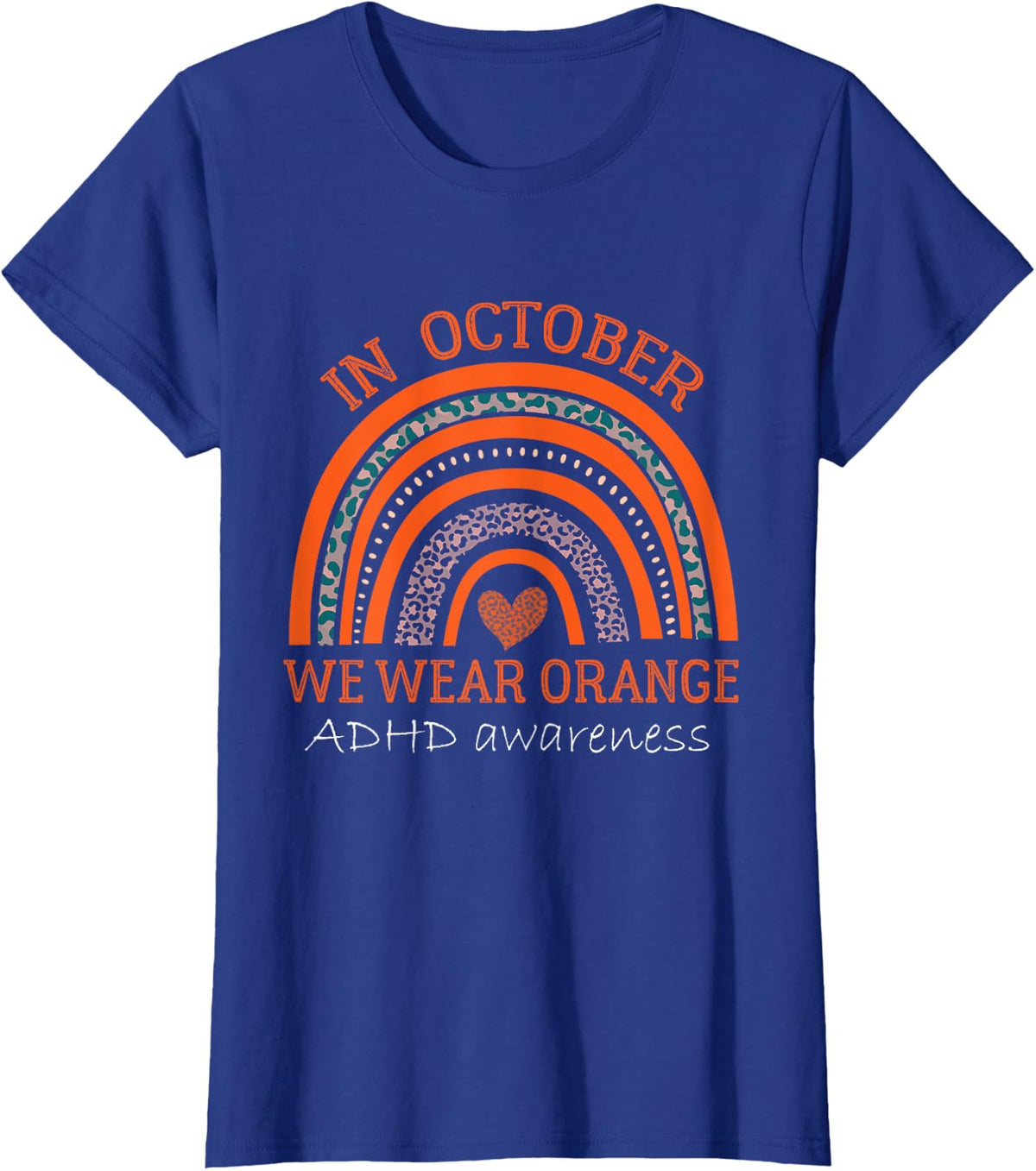 Rainbow In October We Wear Orange ADHD Awareness Month T-Shirt - Royal Blue