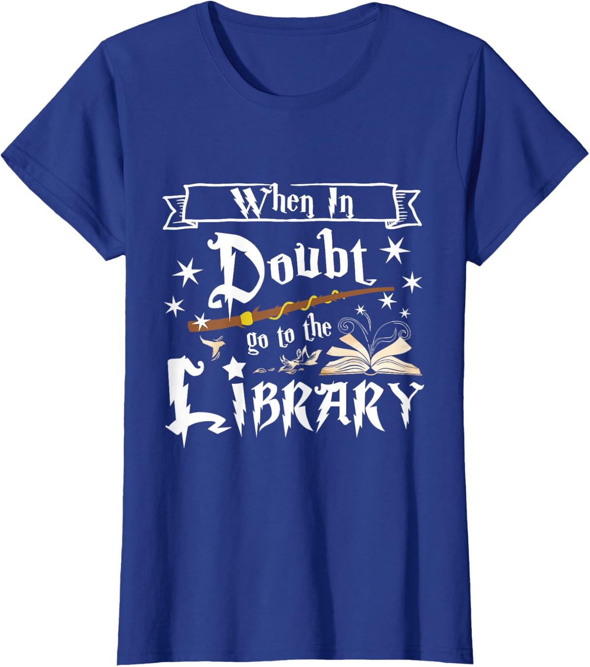 When in Doubt Go to The Library Librarian T-Shirt T-Shirt - Royal Blue
