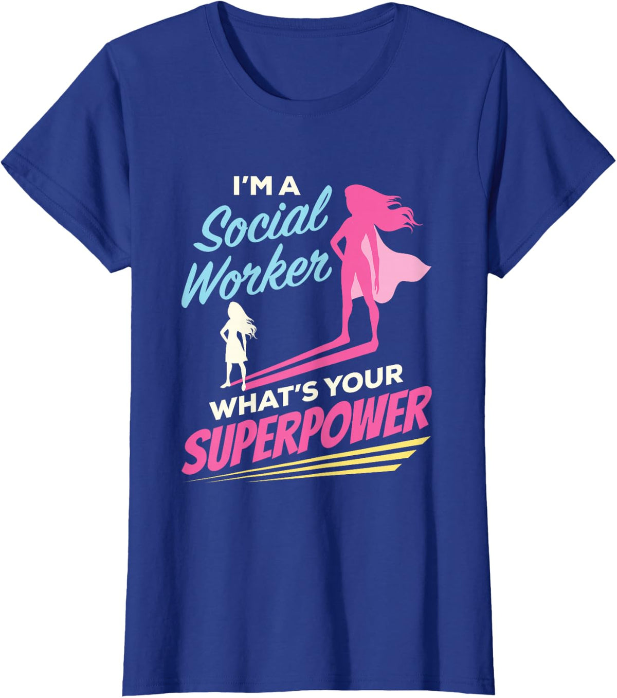 I'm a Social Worker Funny LCSW MSC T-Shirt - Royal Blue