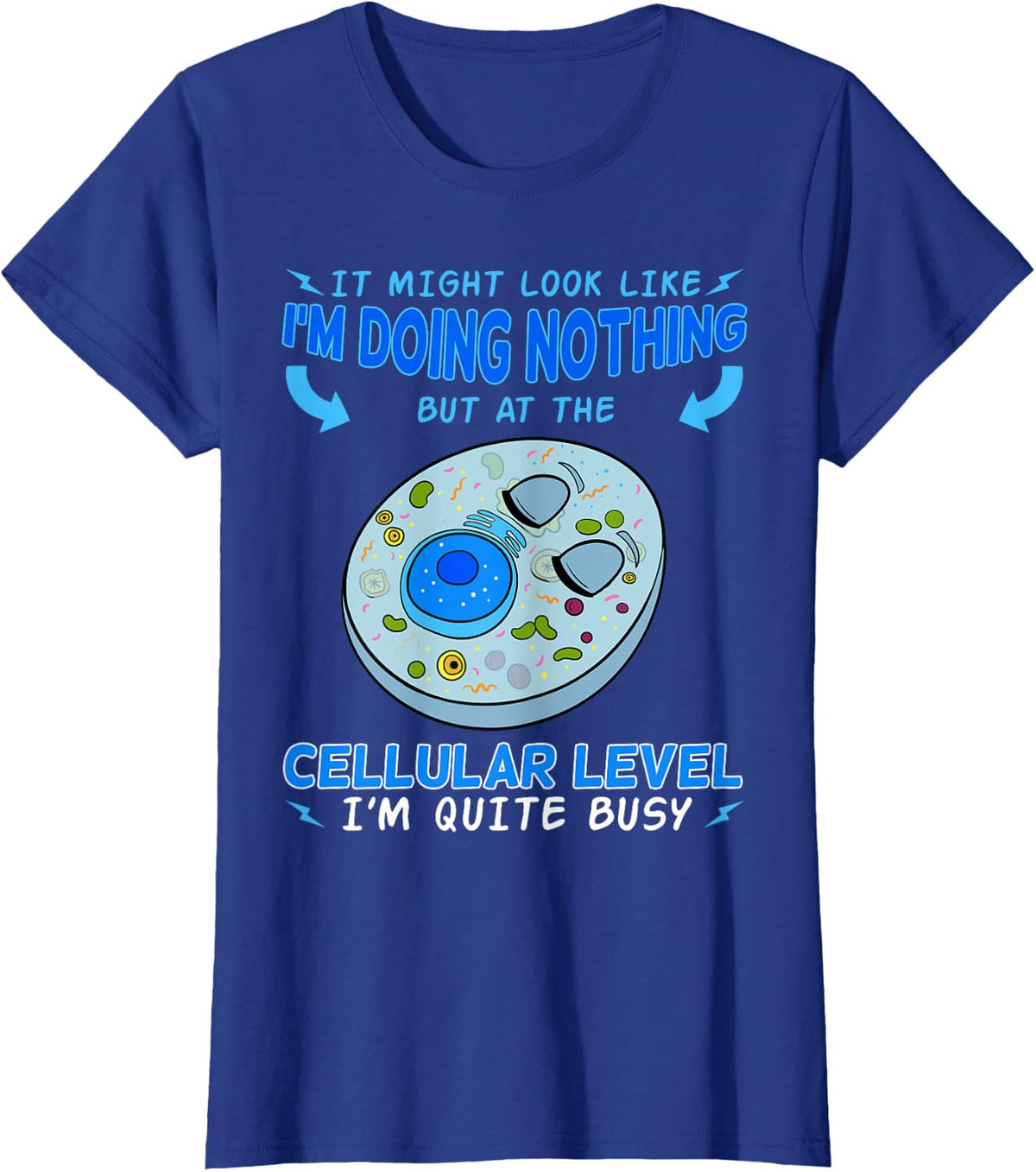 Cellular Biology Science Cytologist Cell Microbiologist Busy T-Shirt - Royal Blue