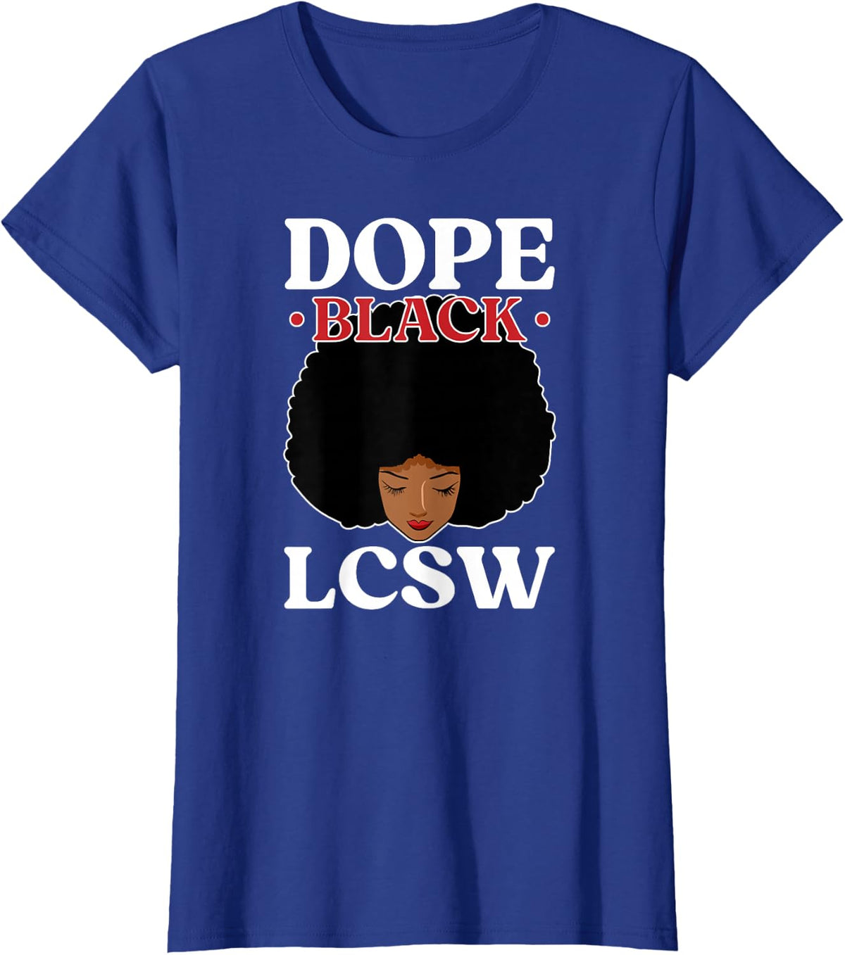 Dope Black LCSW Melanin Licensed Clinical Social Worker Tee T-Shirt - Royal Blue