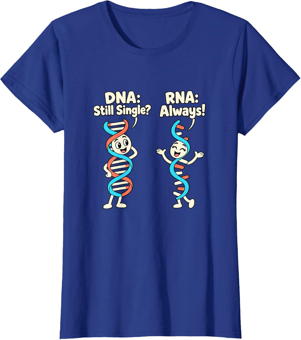 DNA RNA Science Pun Biology Lab Teacher Humor T-Shirt - Royal Blue