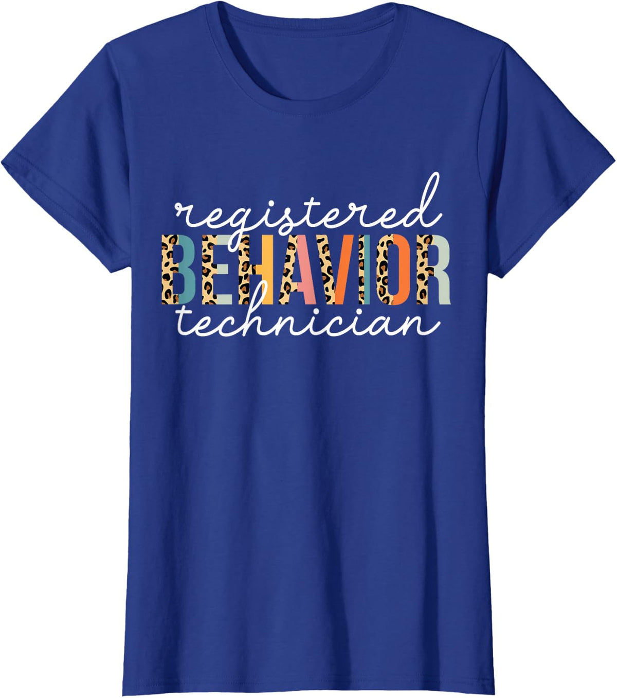 Registered Behavior Technician Fun RBT Behavioral ABA T-Shirt - Royal Blue
