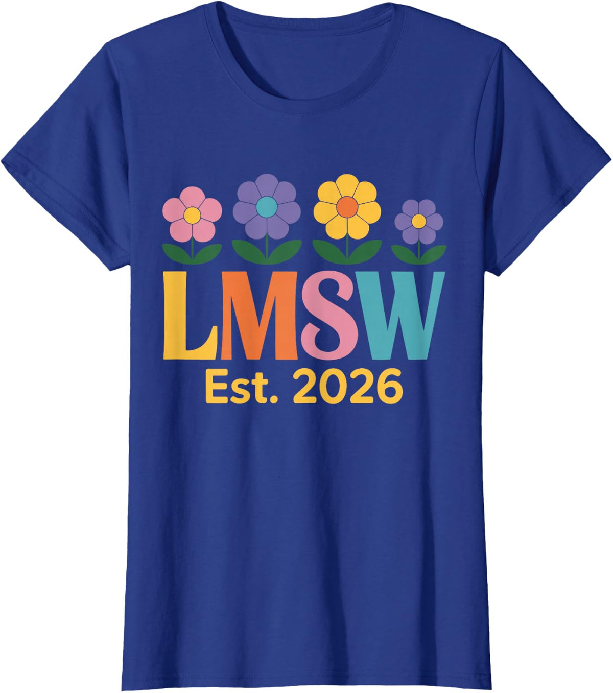 lmsw Shirt LMSW Est 2026 Licensed Master Social Worker MSW T-Shirt - Royal Blue